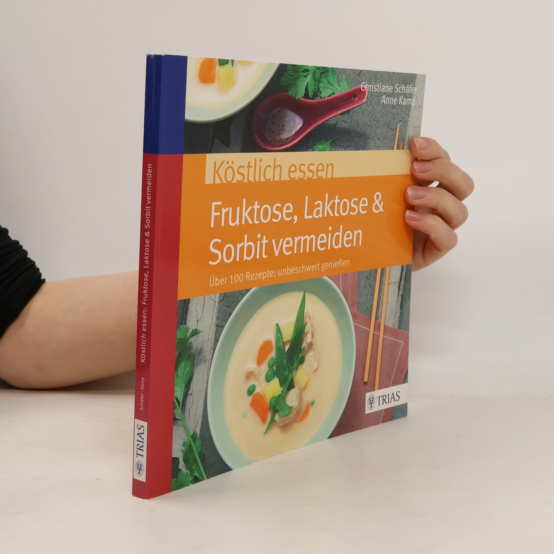 Christiane Schäfer Köstlich essen - Fruktose, Laktose & Sorbit vermeiden