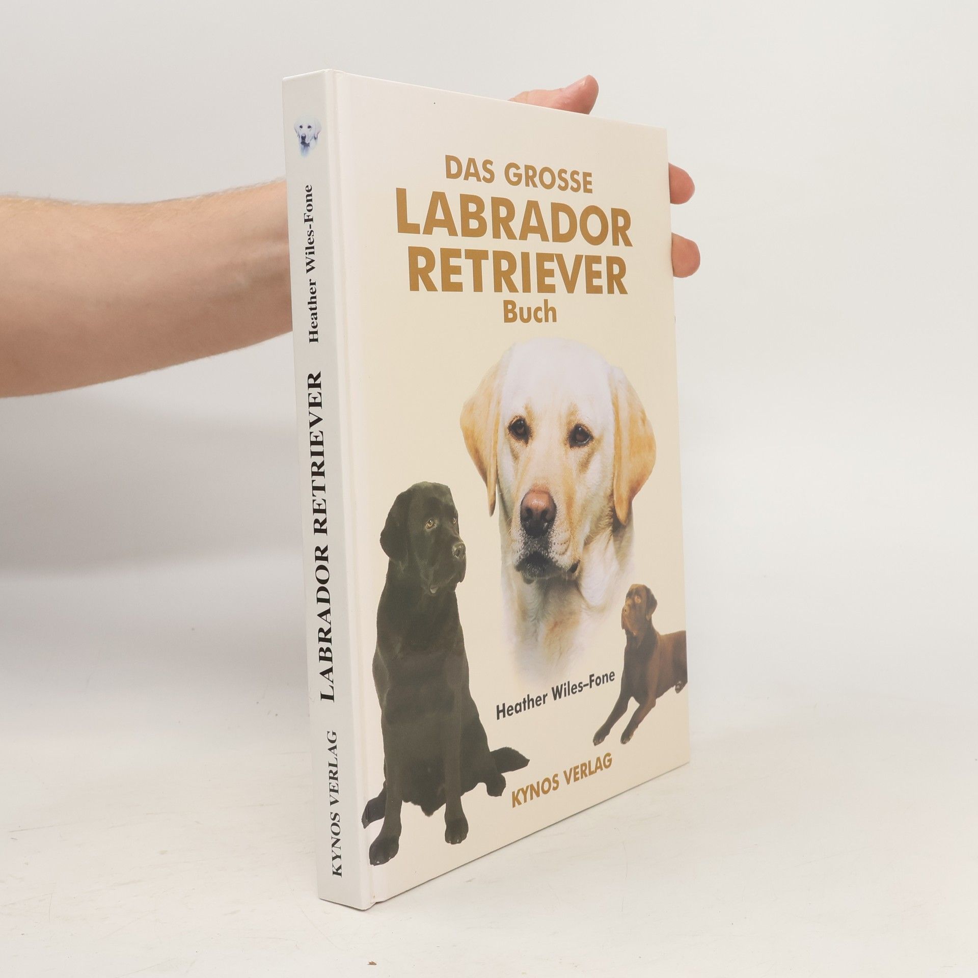 Heather Wiles-Fone Das große Labrador-Retriever-Buch