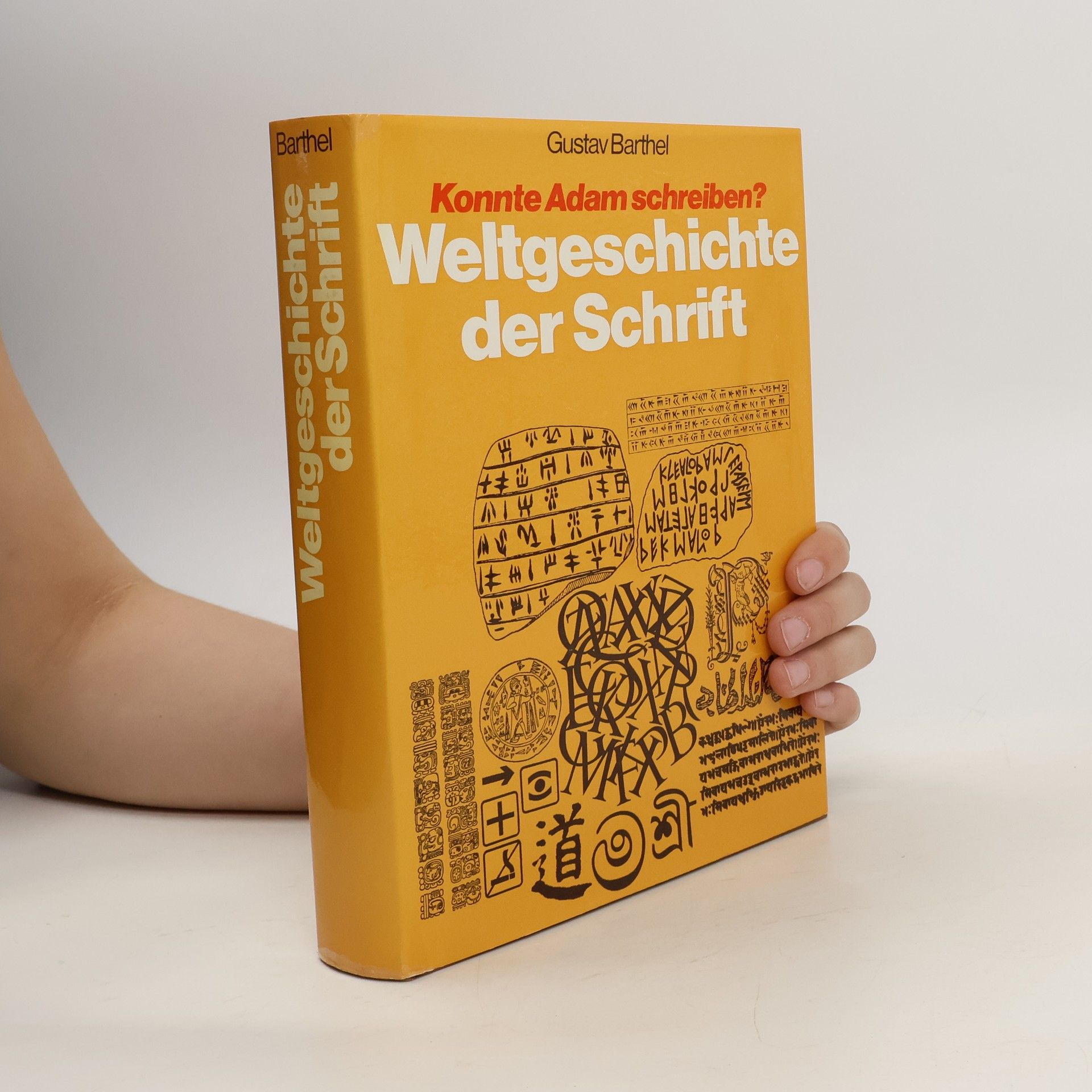 Gustav Barthel Konnte Adam schreiben?: Weltgeschichte der Schrift