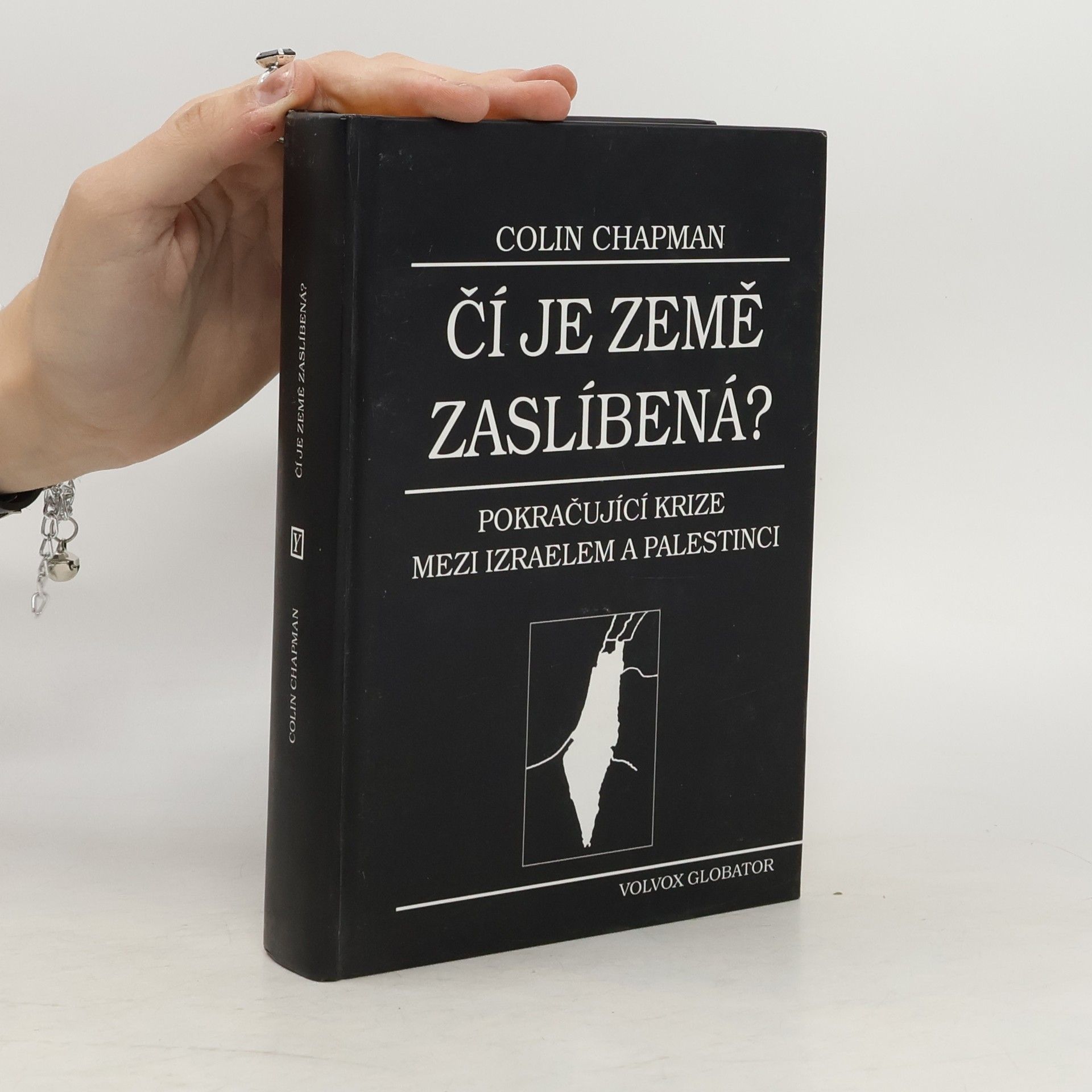 Colin Chapman Čí je země zaslíbená? : pokračující krize mezi Izraelem a Palestinci