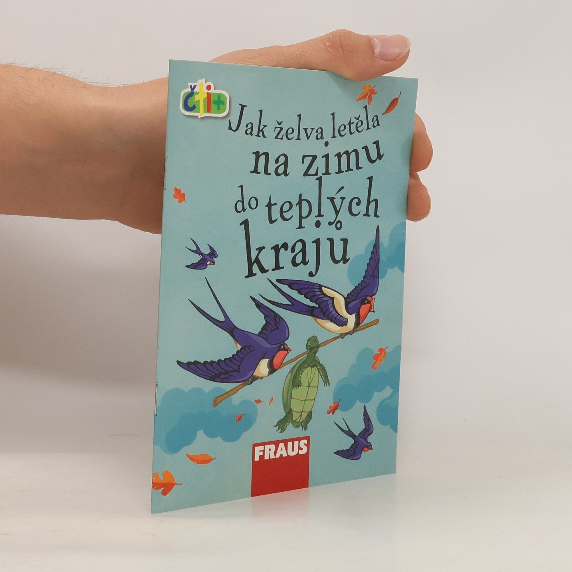 kolektiv Jak želva letěla na zimu do teplých krajů (edice čti +)