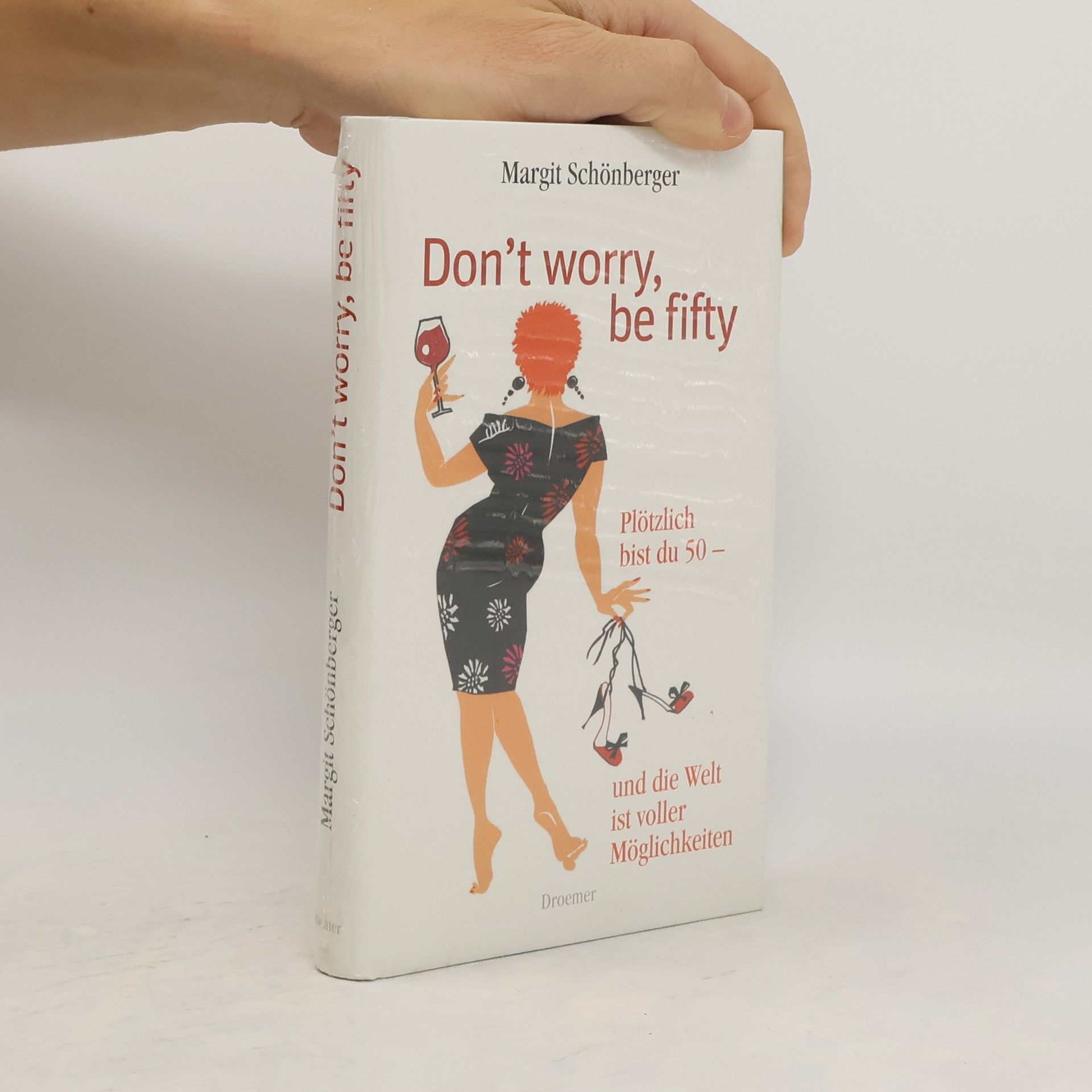 Margit Schönberger Don't worry, be fifty