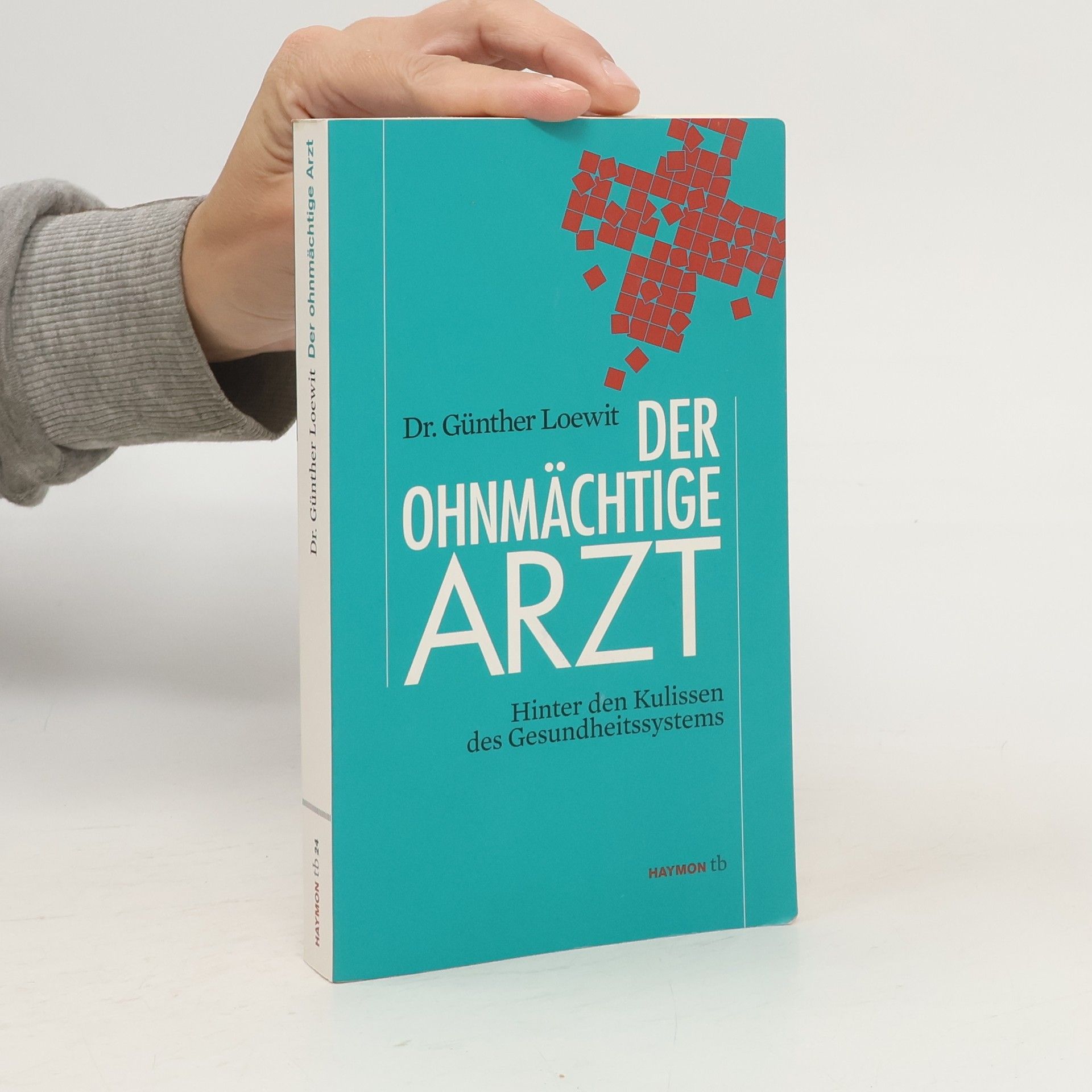 Günther Loewit Der ohnmächtige Arzt