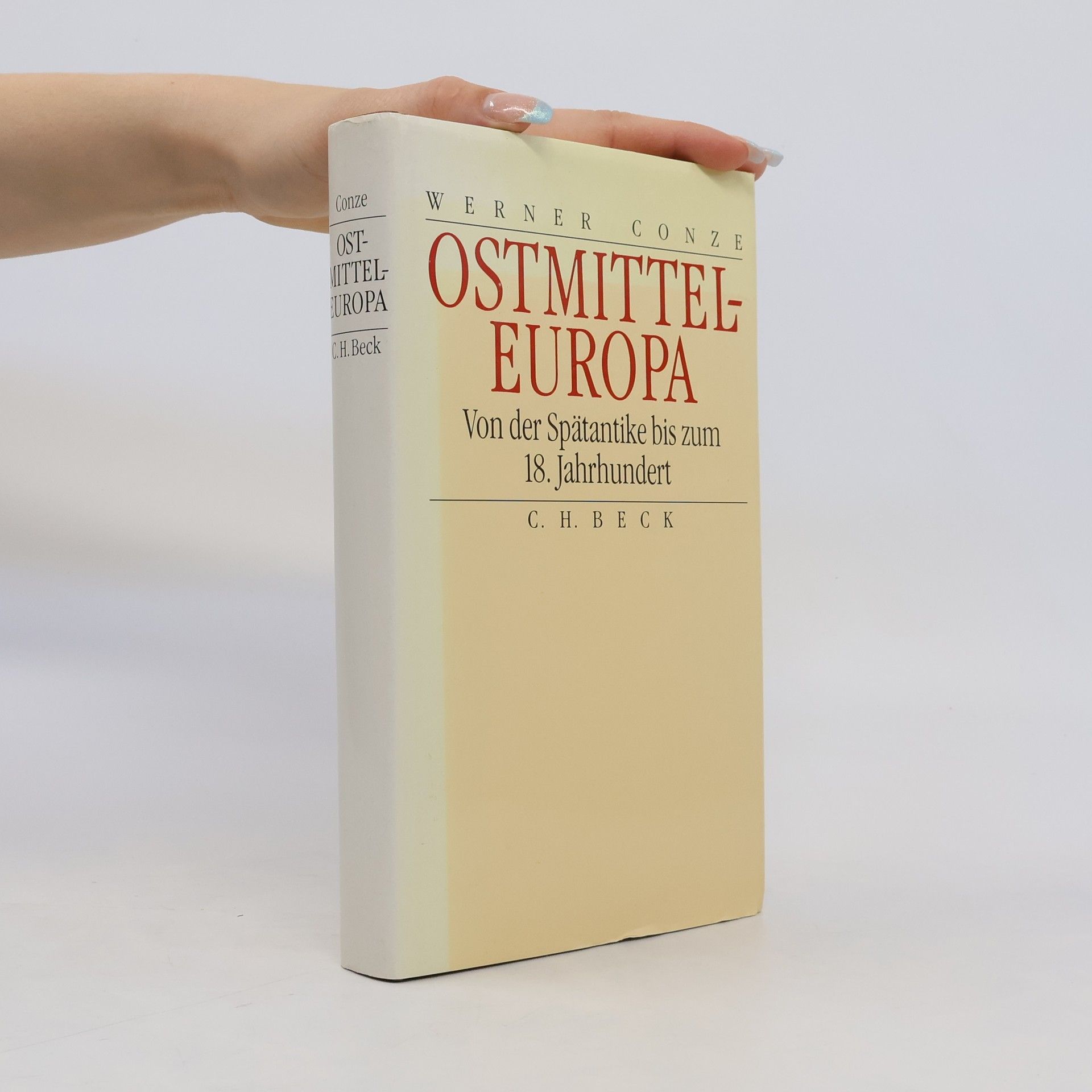 Werner Conze Ostmitteleuropa von der Spätantike bis zum 18. Jahrhundert