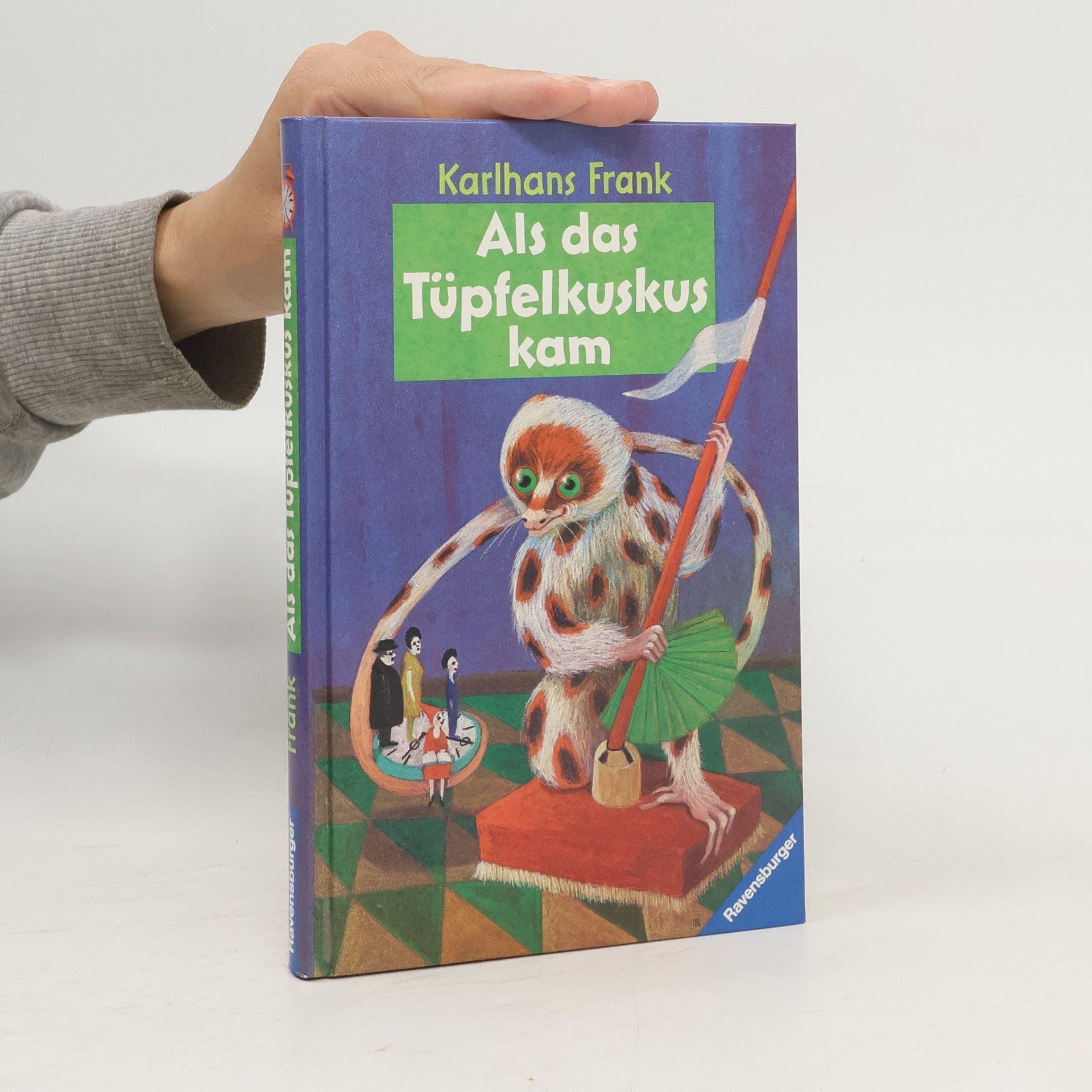 Karlhans Frank Als das Tüpfelkuskus kam