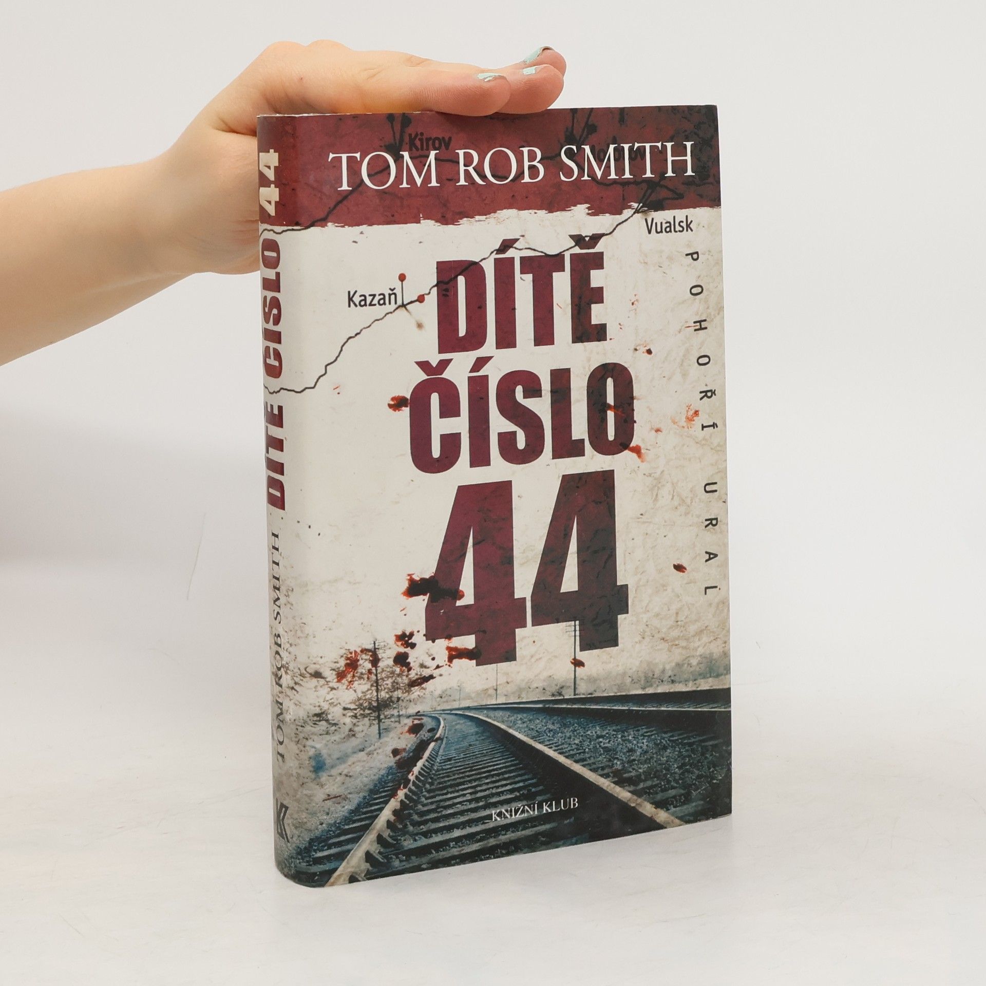 Tom Rob Smith Dítě číslo 44