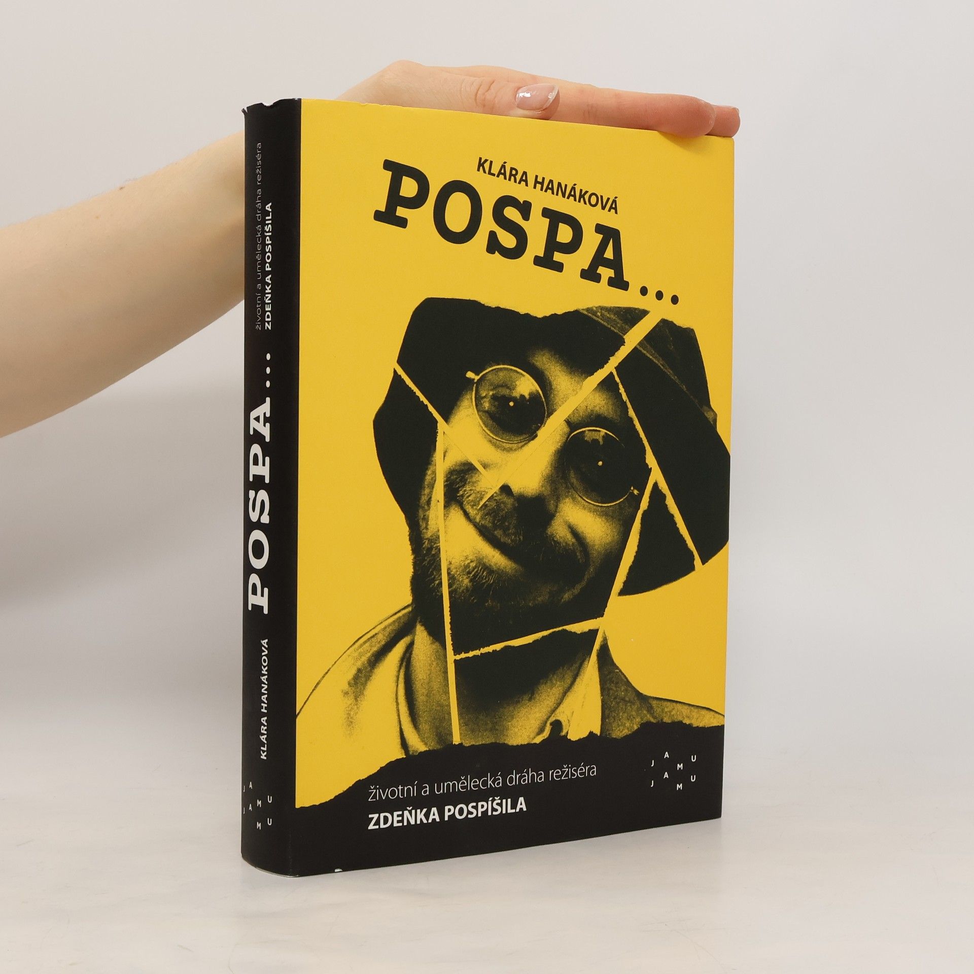Klára Hanáková POSPA… životní a umělecká dráha režiséra Zdeňka Pospíšila