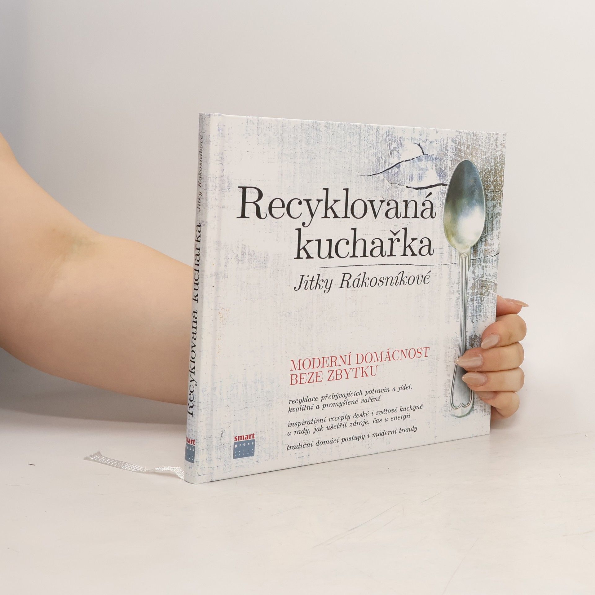 Jitka Rákosníková Recyklovaná kuchařka Jitky Rákosníkové. Moderní domácnost beze zbytku