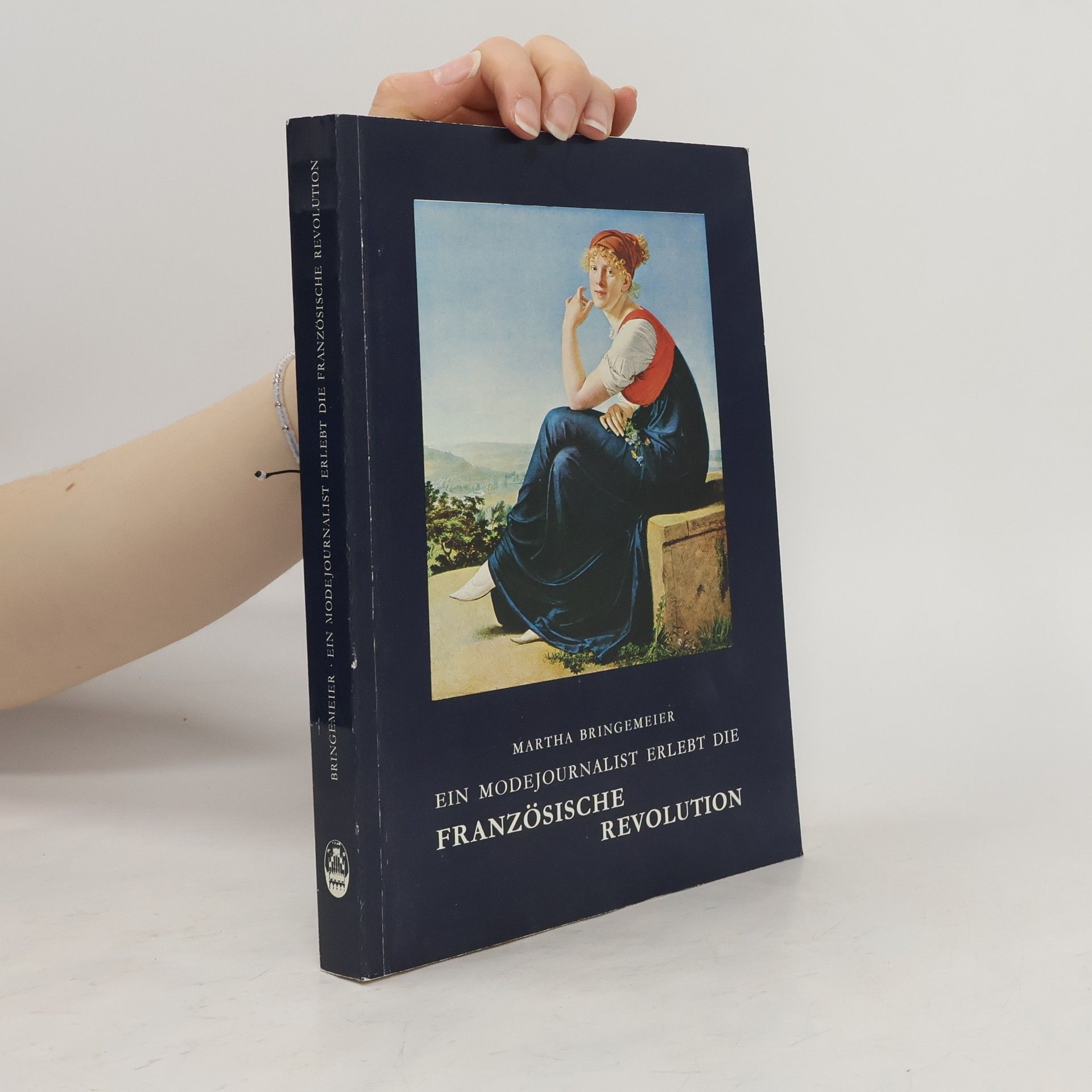 Martha Bringemeier Ein Modejournalist erlebt die Französische Revolution