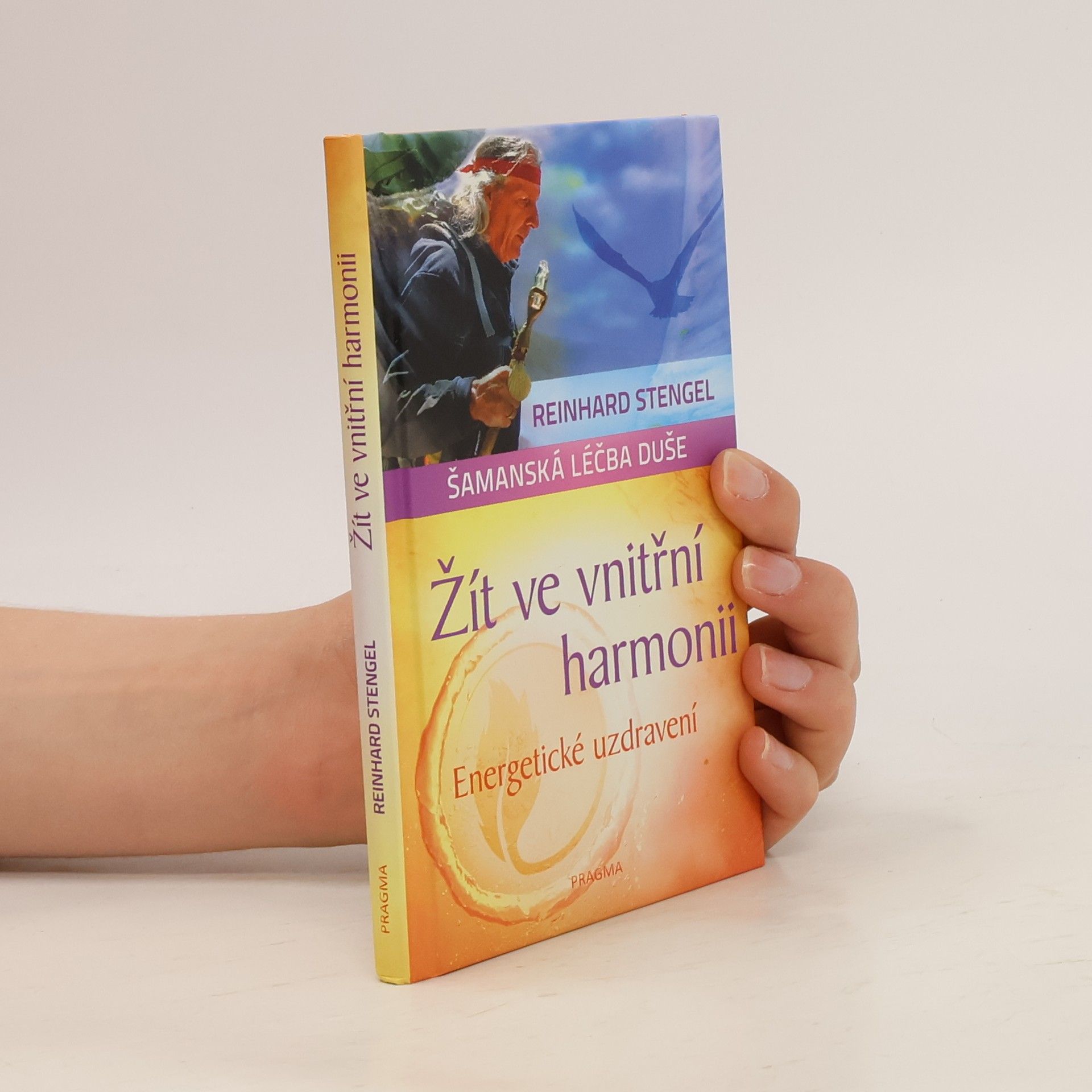 Reinhard Stengel Žít ve vnitřní harmonii : energetické uzdravení
