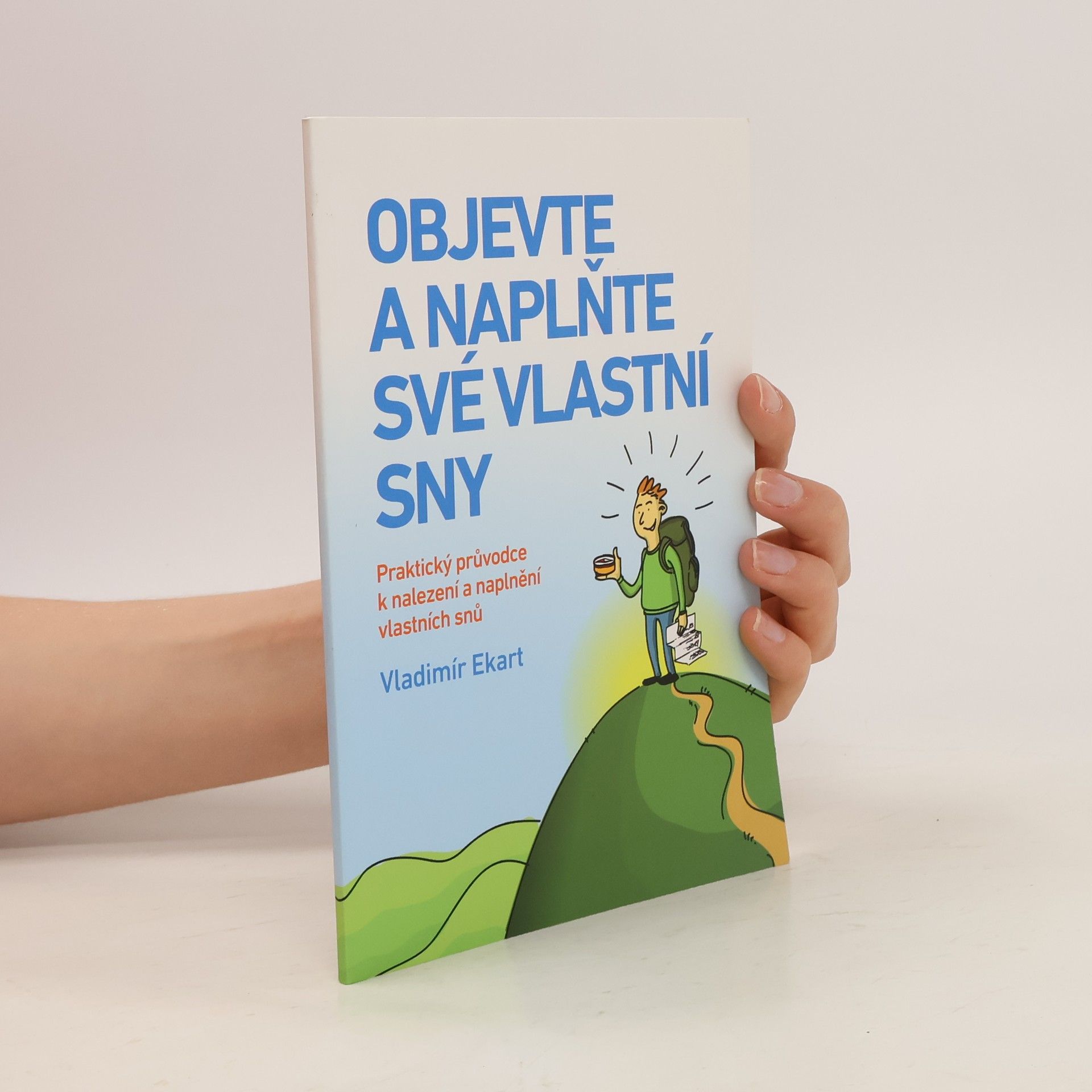 Vladimír Ekart Objevte a naplňte své vlastní sny