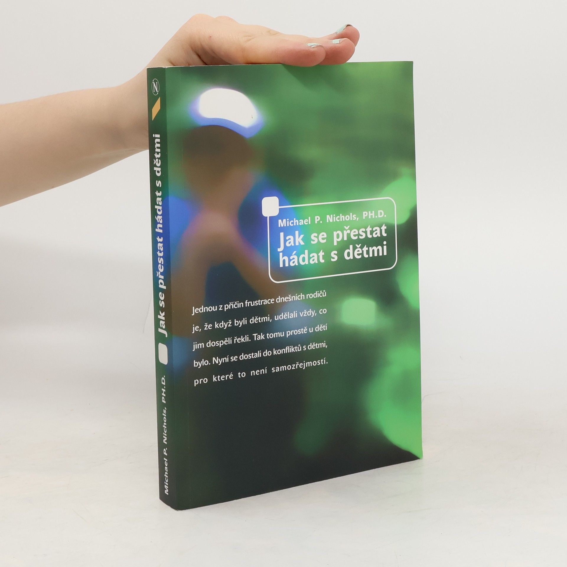 Michael P. Nichols Jak se přestat hádat s dětmi