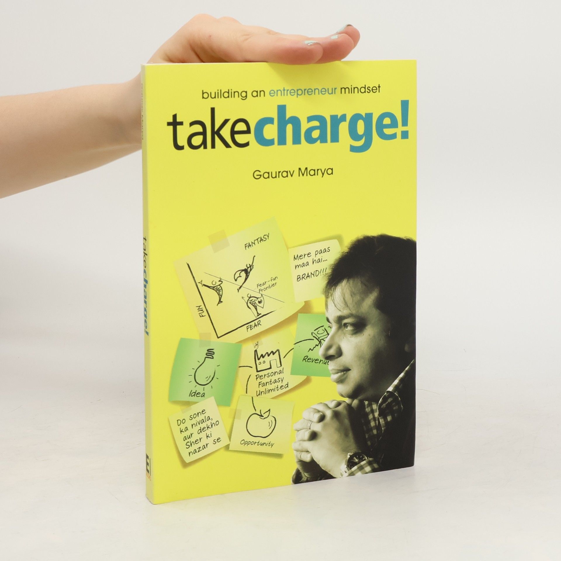 Gaurav Marya Takecharge!: Building an Entrepreneur Mindset