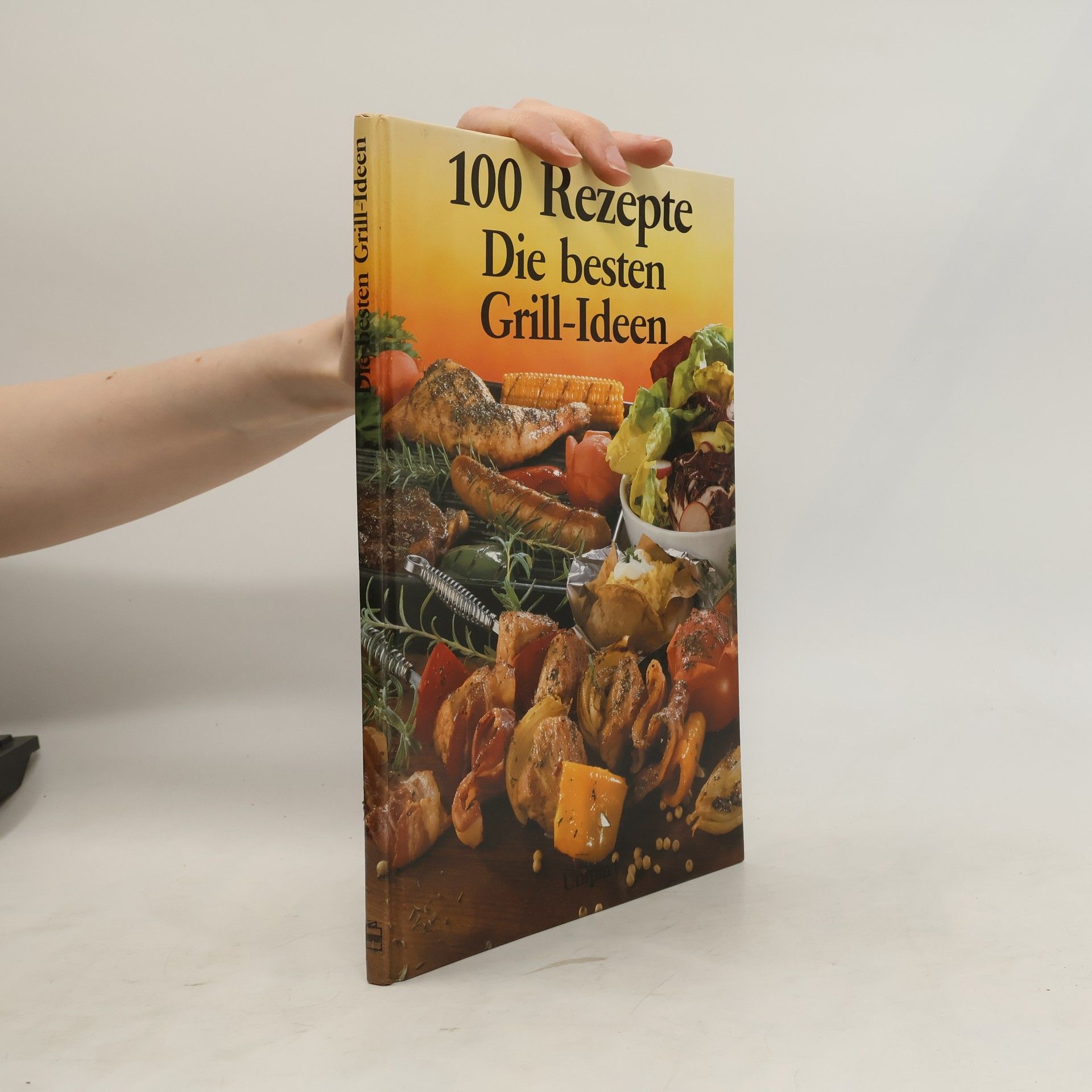 Isolde Bräckle 100 Rezepte: Die besten Grill-Ideen