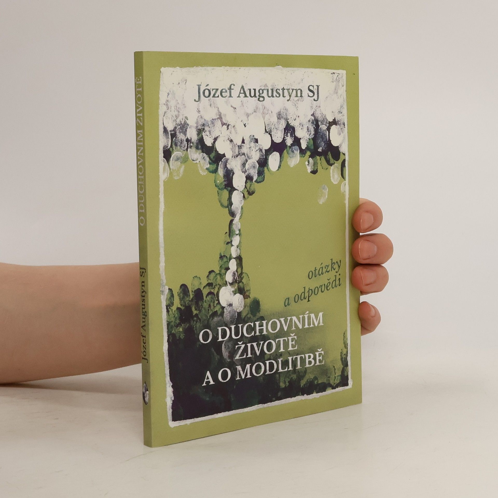Józef Augustyn O duchovním životě a modlitbě