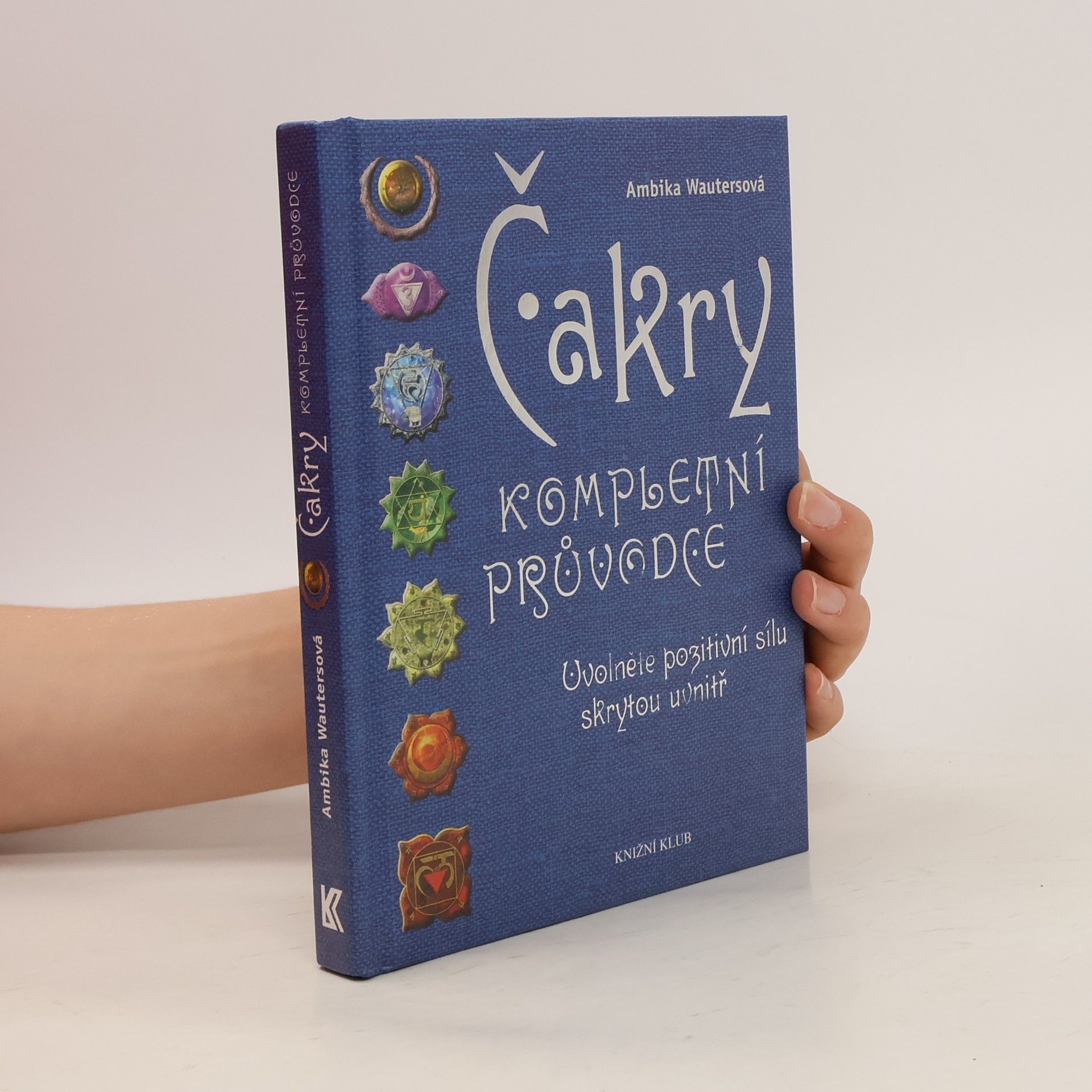 Ambika Wauters Čakry. Kompletní průvodce