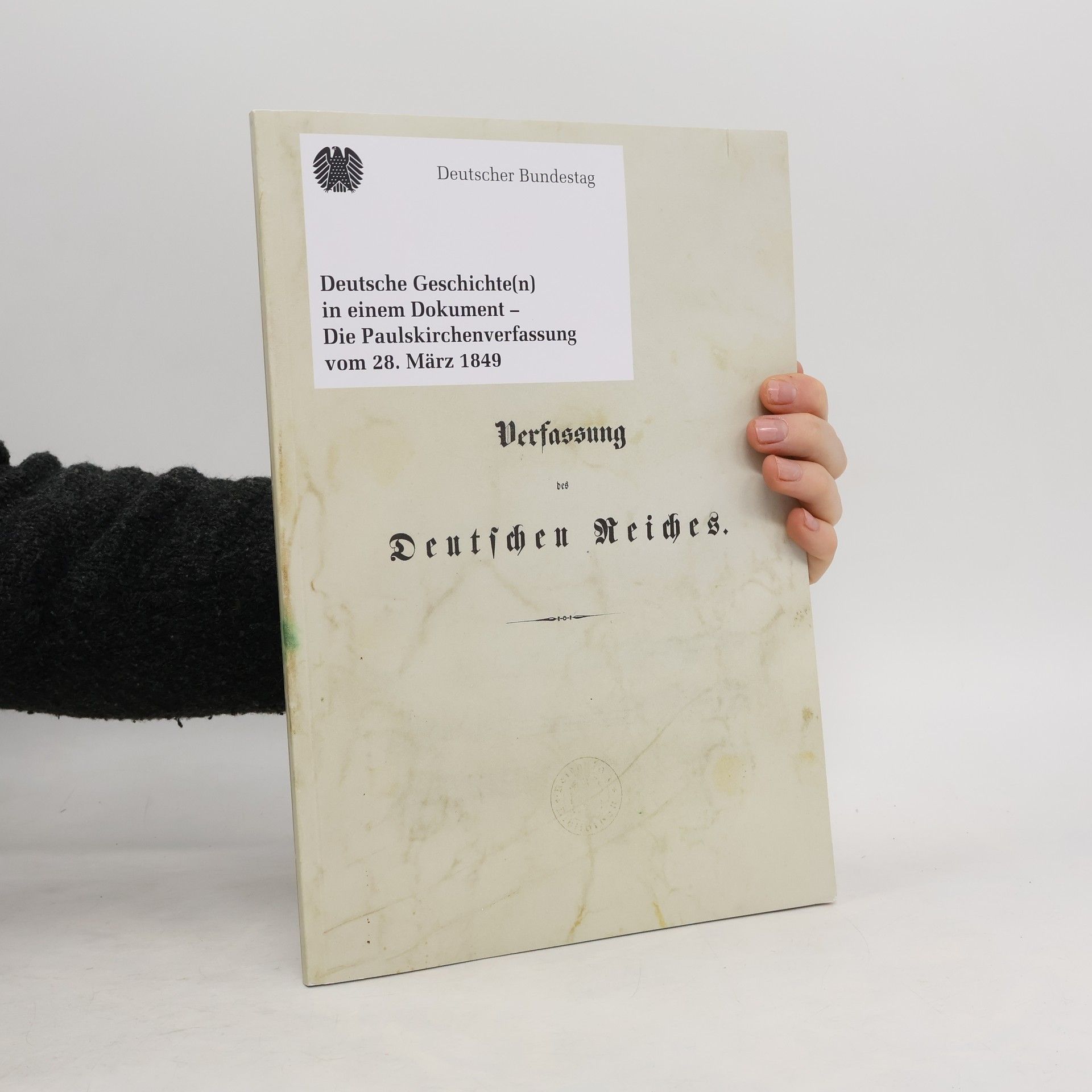 kolektiv Deutsche Geschichte(n) in einem Dokument - die Paulskirchenverfassung vom 28. März 1849. Verfassung des Deutschen Reiches