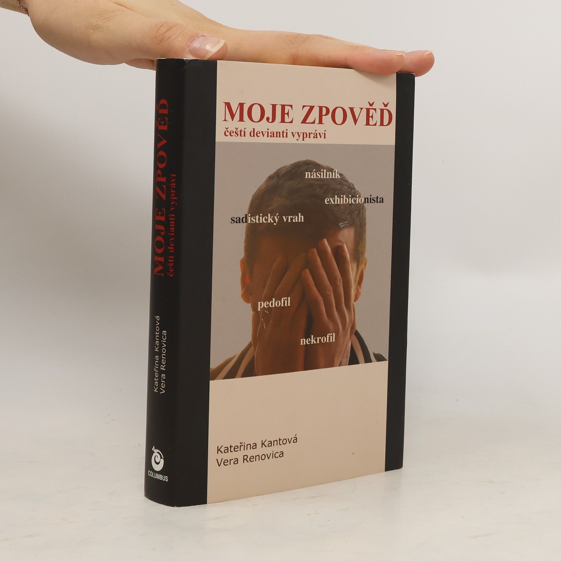 Kateřina Kantová Moje zpověď: čeští devianti vypráví