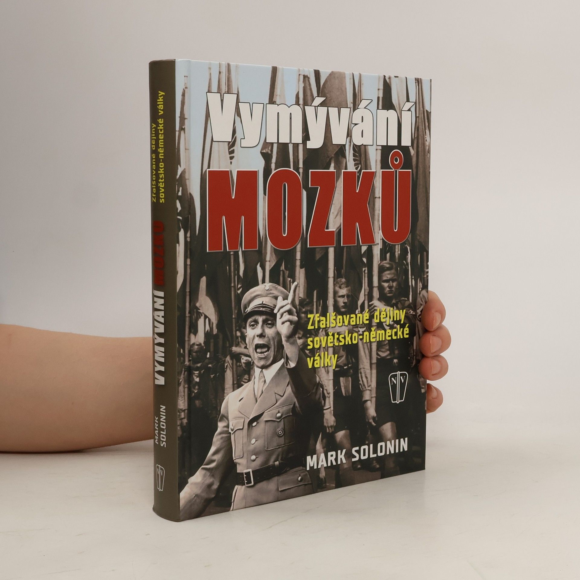 Mark Solonin Vymývání mozků. Zfalšované dějiny sovětsko-německé války