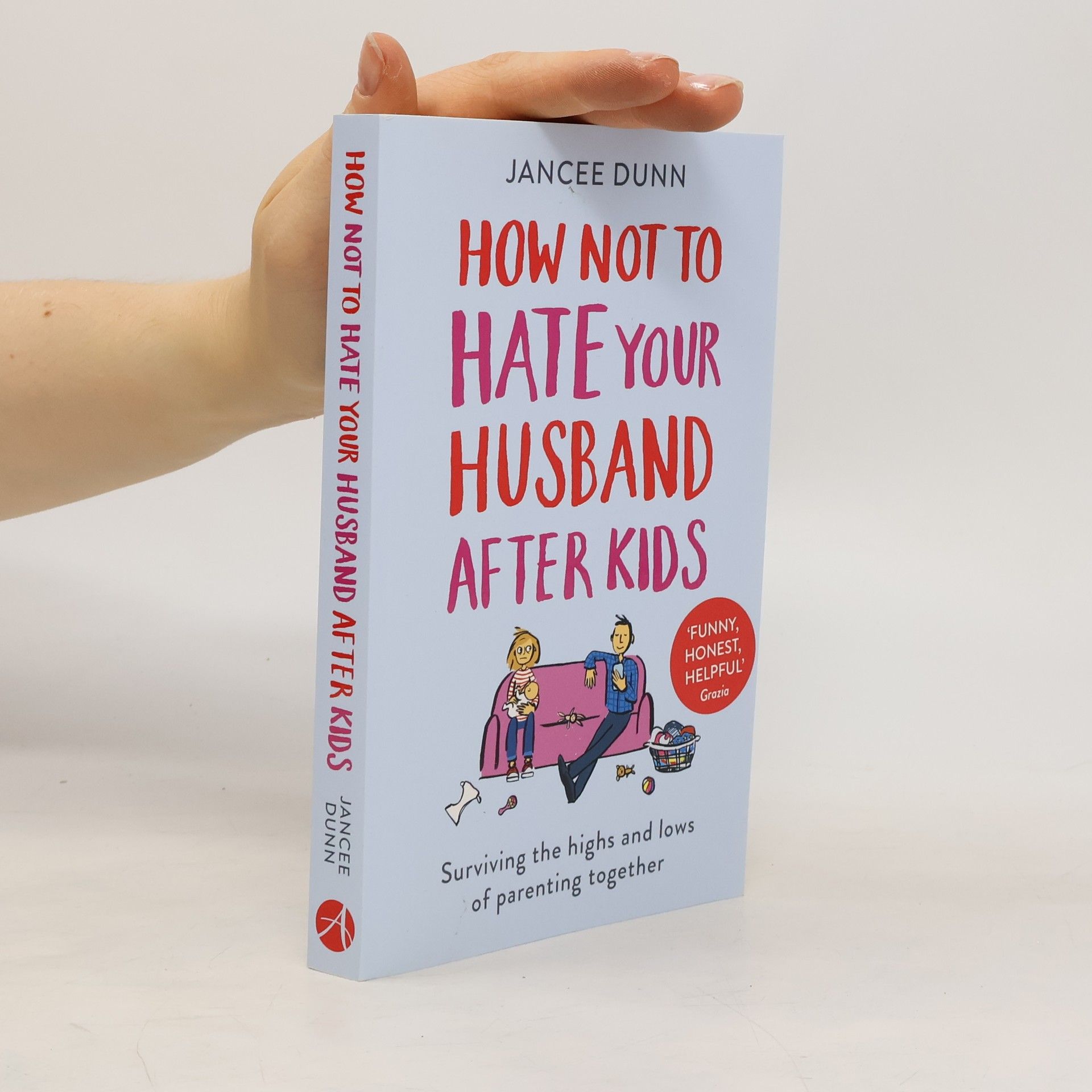 Jancee Dunn How Not to Hate Your Husband After Kids