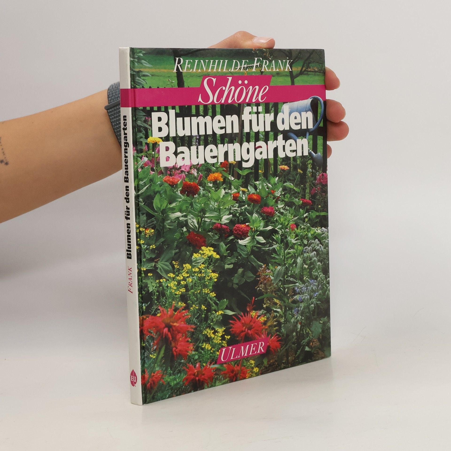 Reinhilde Frank Schöne Blumen für den Bauerngarten
