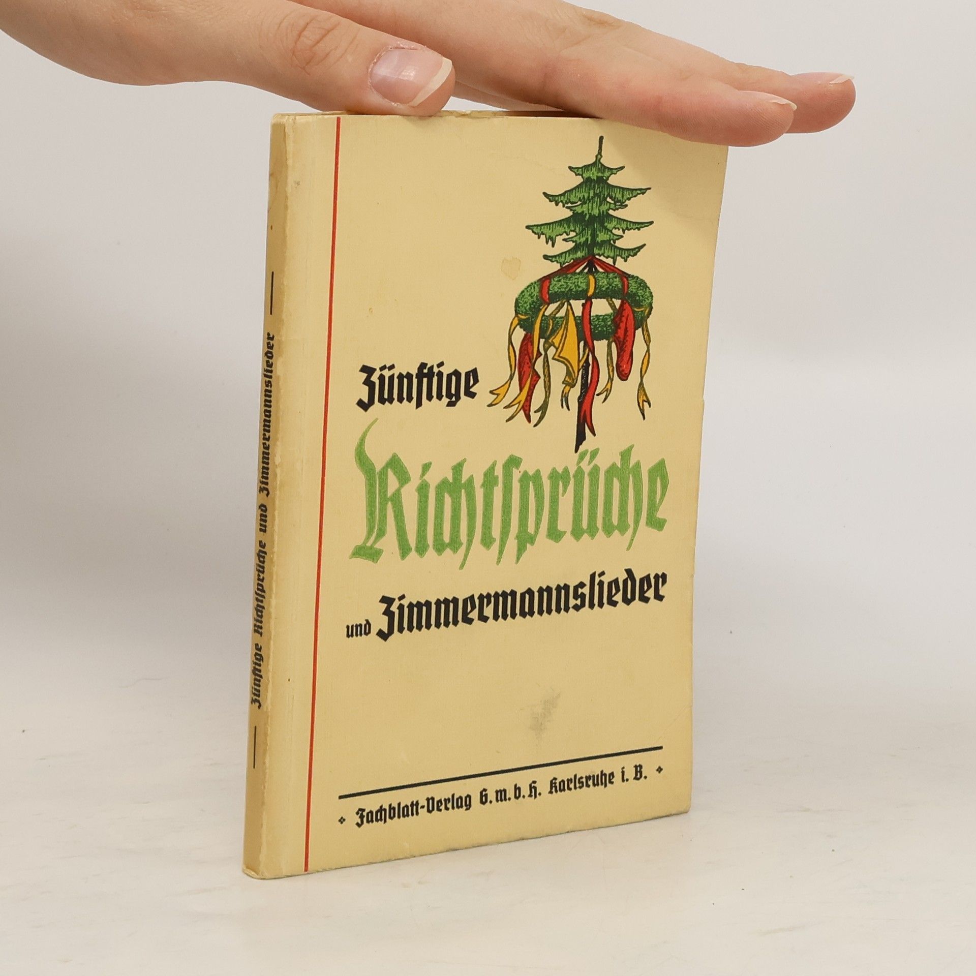 Paula Bruder Zünftige Richtsprüche und Zimmermannslieder