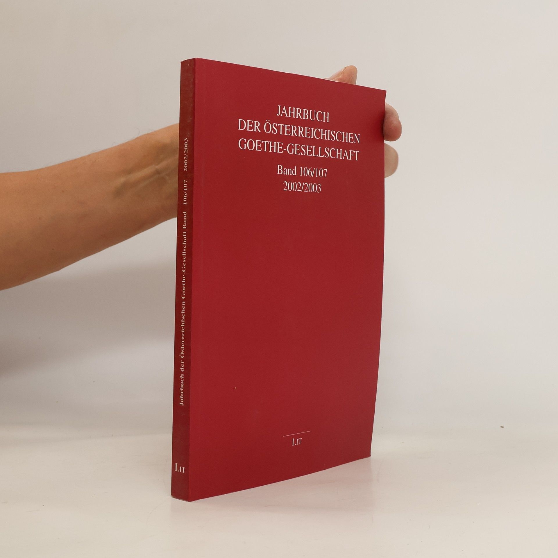 Autorenkollektiv Jahrbuch der &Ouml;sterreichischen Goethe-Gesellschaft Band 106/107 - 2002/2003
