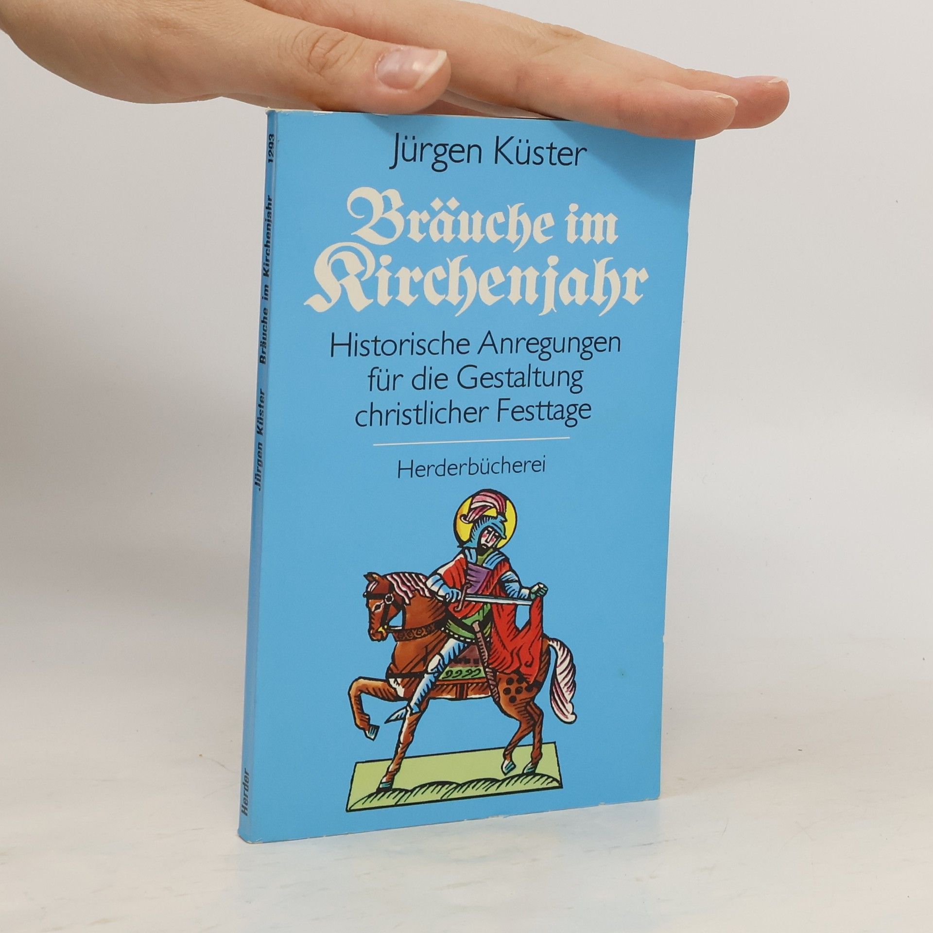Jürgen Küster Bräuche im Kirchenjahr