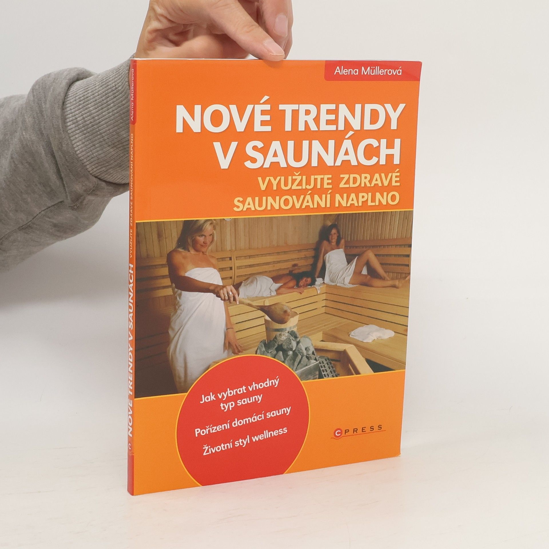 Alena Müllerová Nové trendy v saunách : [využijte zdravé saunování naplno]