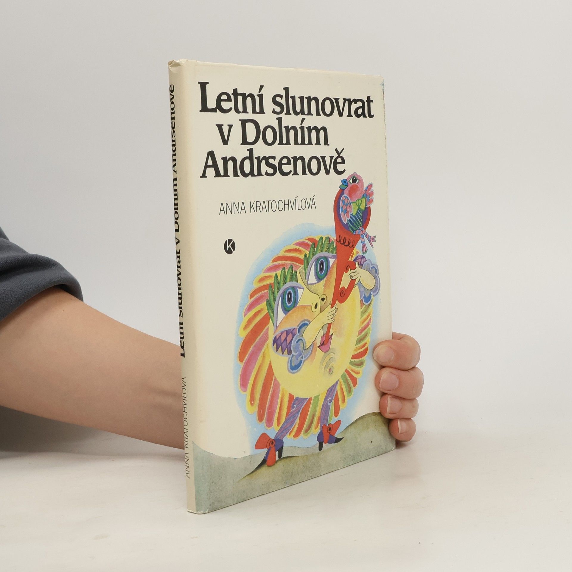 Anna Kratochvílová Letní slunovrat v Dolním Andrsenově