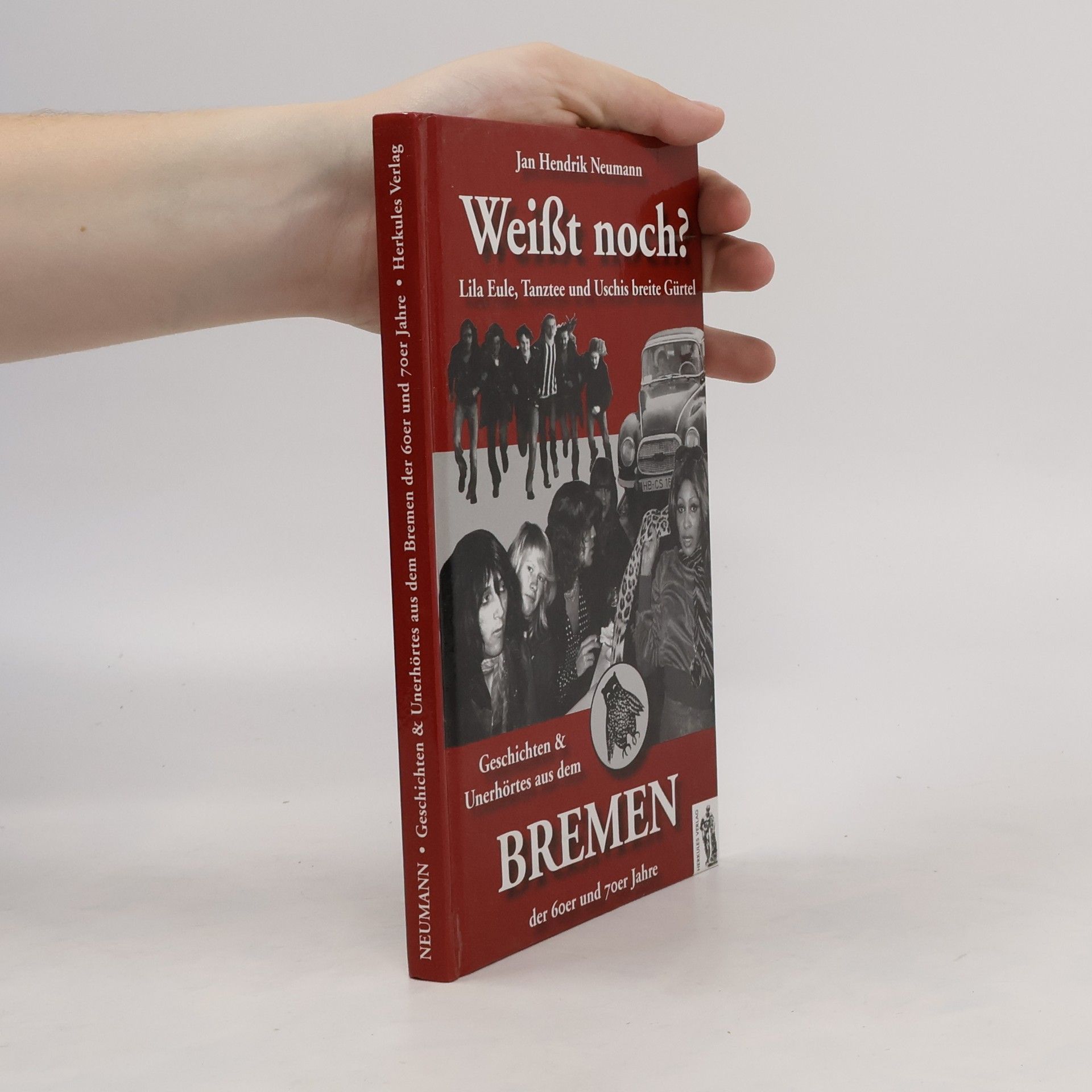 Jan Hendrik Neumann Weißt noch? Lila Eule, Tanztee und Uschis breite Gürtel