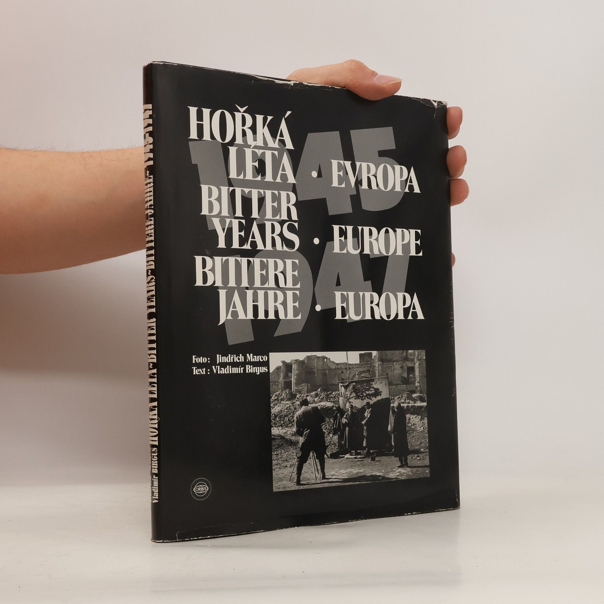 Vladimír Birgus Hořká léta - Evropa. Bittere Jahre - Europa. Bitter Years - Europe. (ve třech jazycích)
