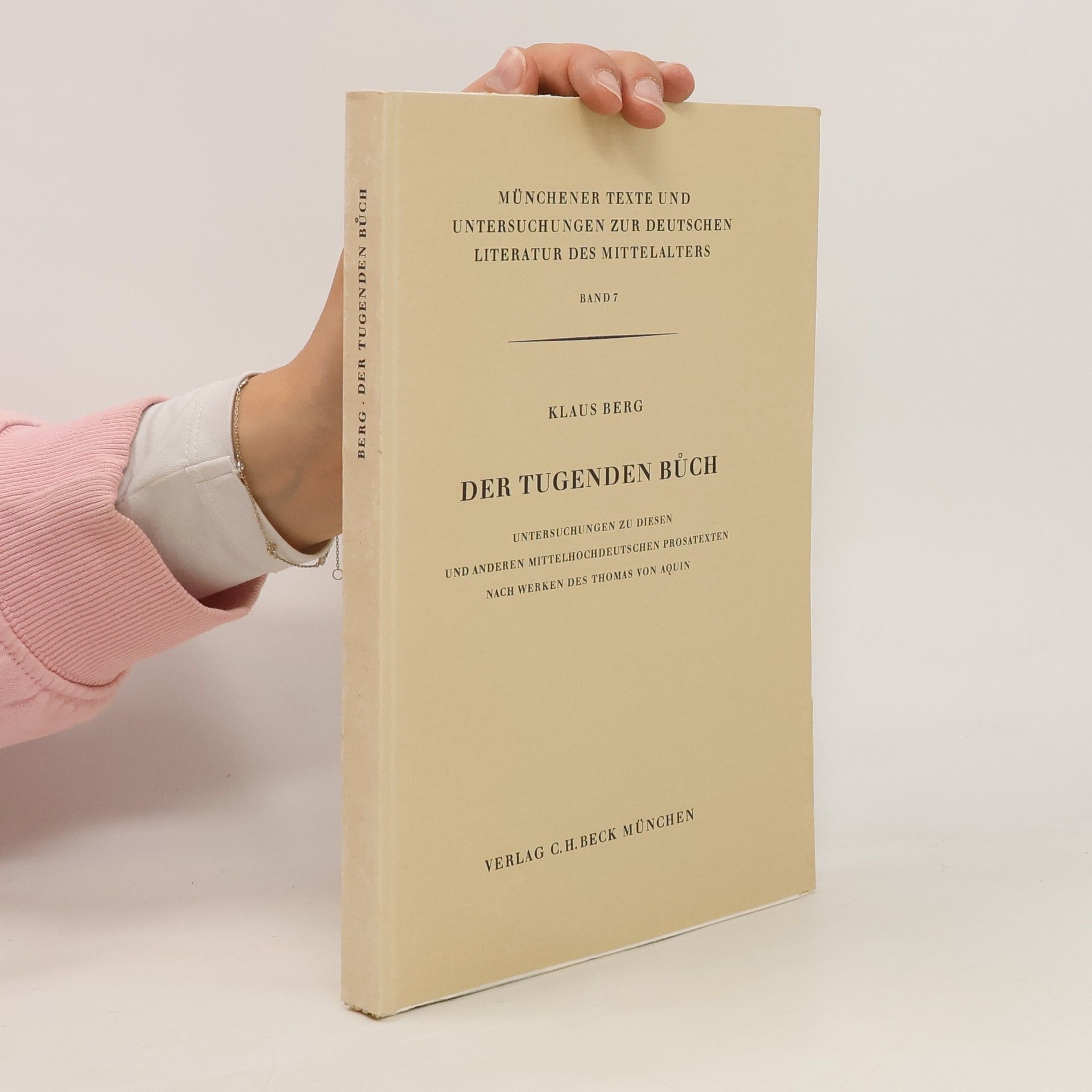 Klaus Berg Der Tugenden Bůch: Untersuchungen zu diesen und anderen Mittelhochdeutschen Prosatexten nach werken des Thomas von Aquin