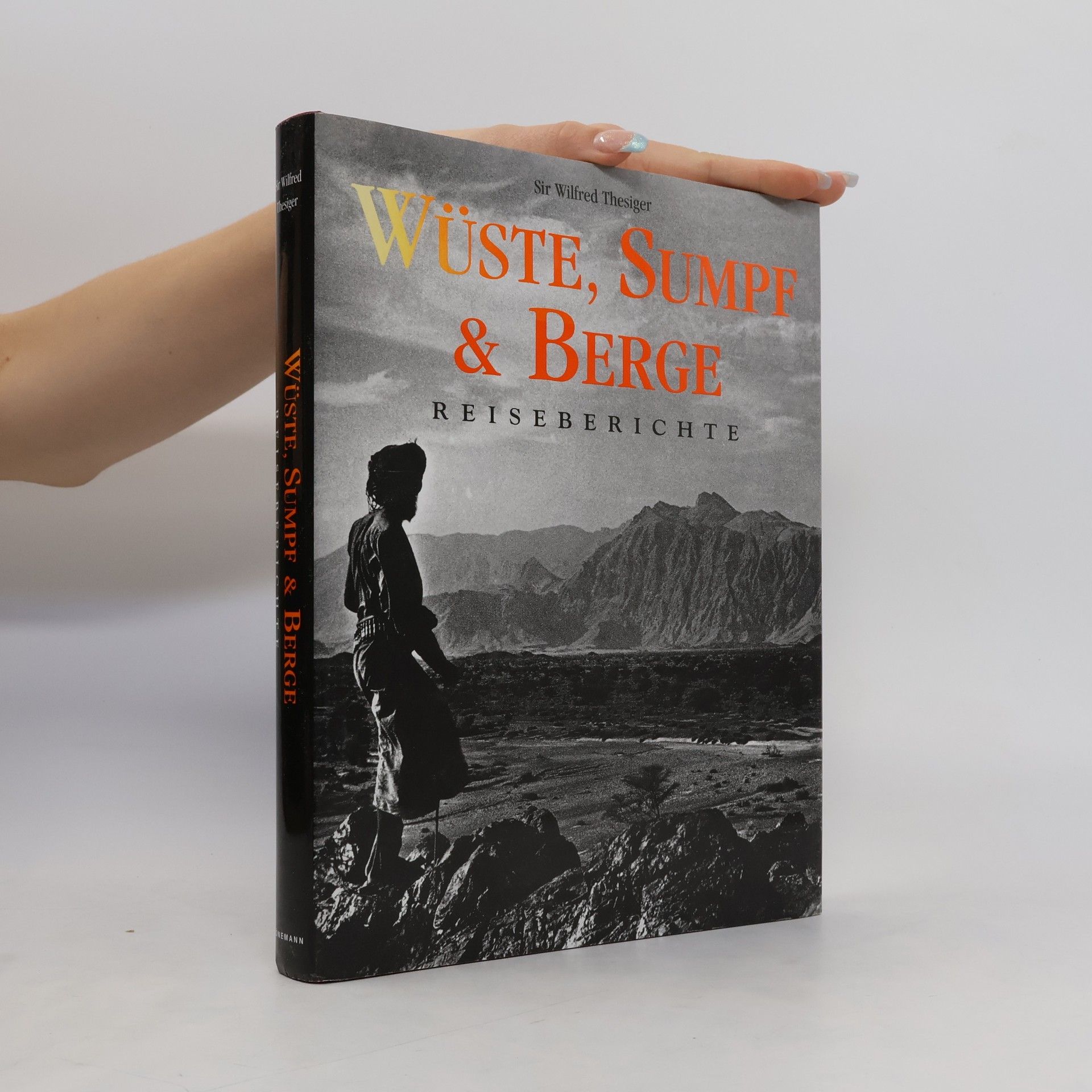 Wilfred Thesiger Wüste, Sumpf und Berge