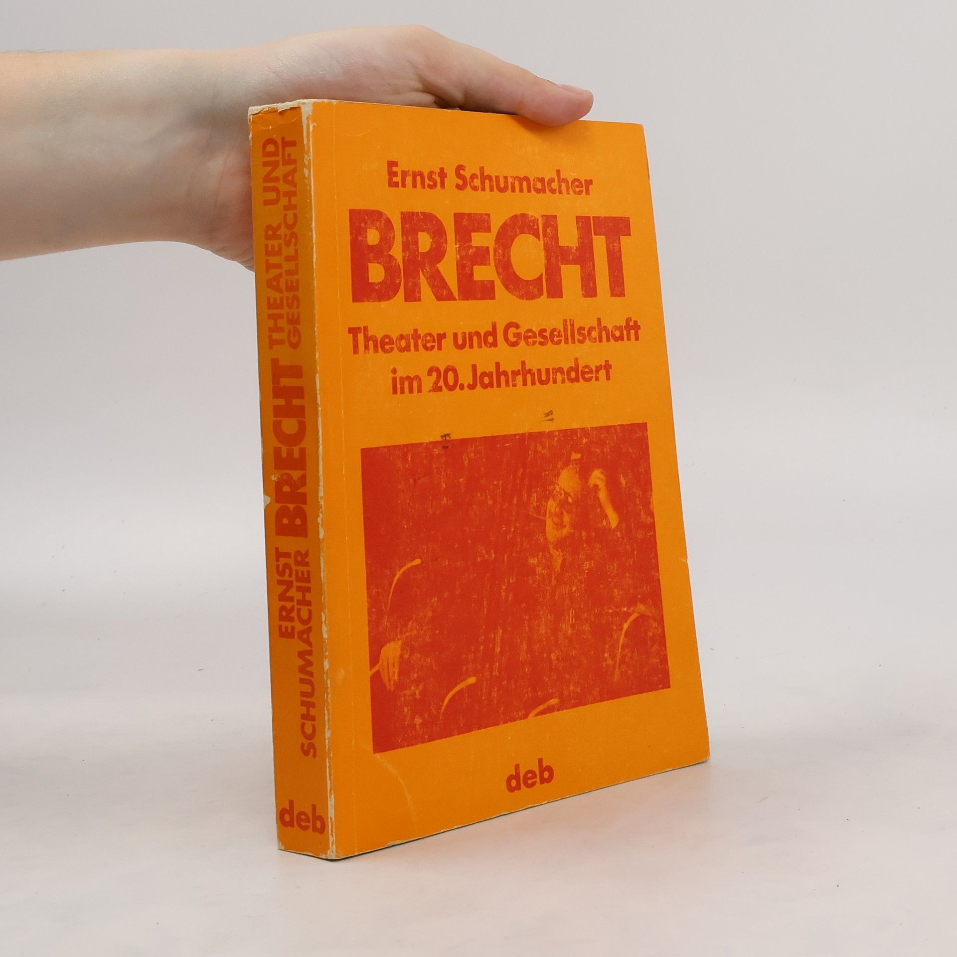Ernst Schumacher Brecht, Theater und Gesellschaft im 20. [zwanzigsten] Jahrhundert