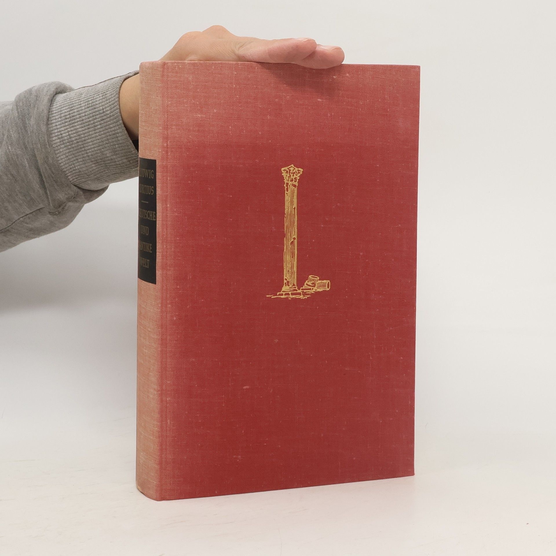 Ludwig Curtius Deutsche und antike Welt : Lebenserinnerungen