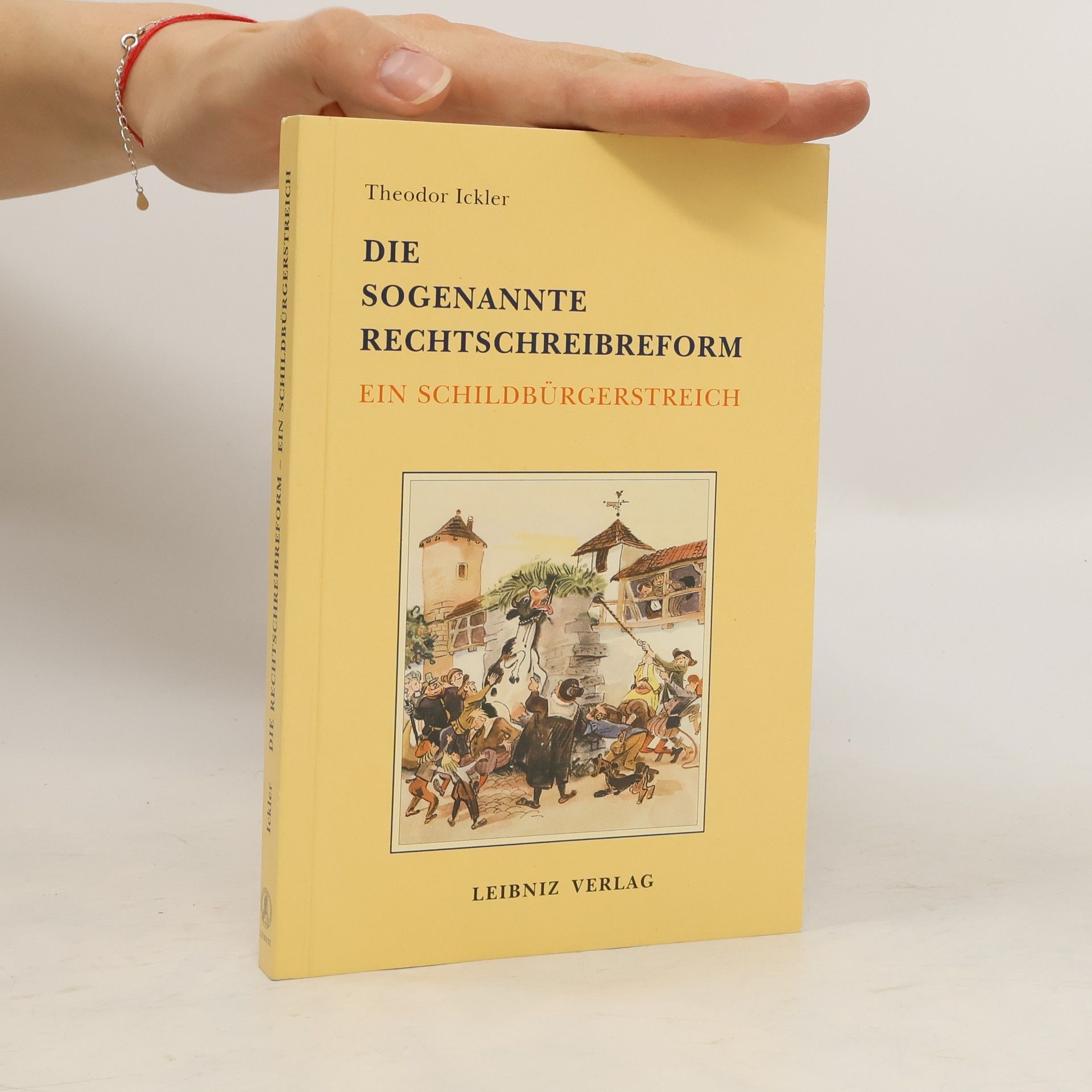 Theodor Ickler Die sogenannte Rechtschreibreform