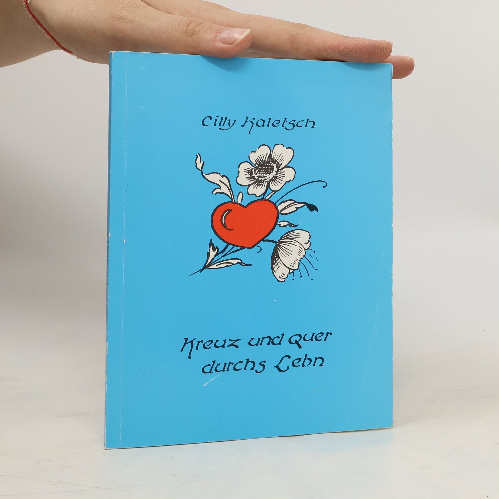 Cilly Kaletsch Kreuz und quer durchs Lebn