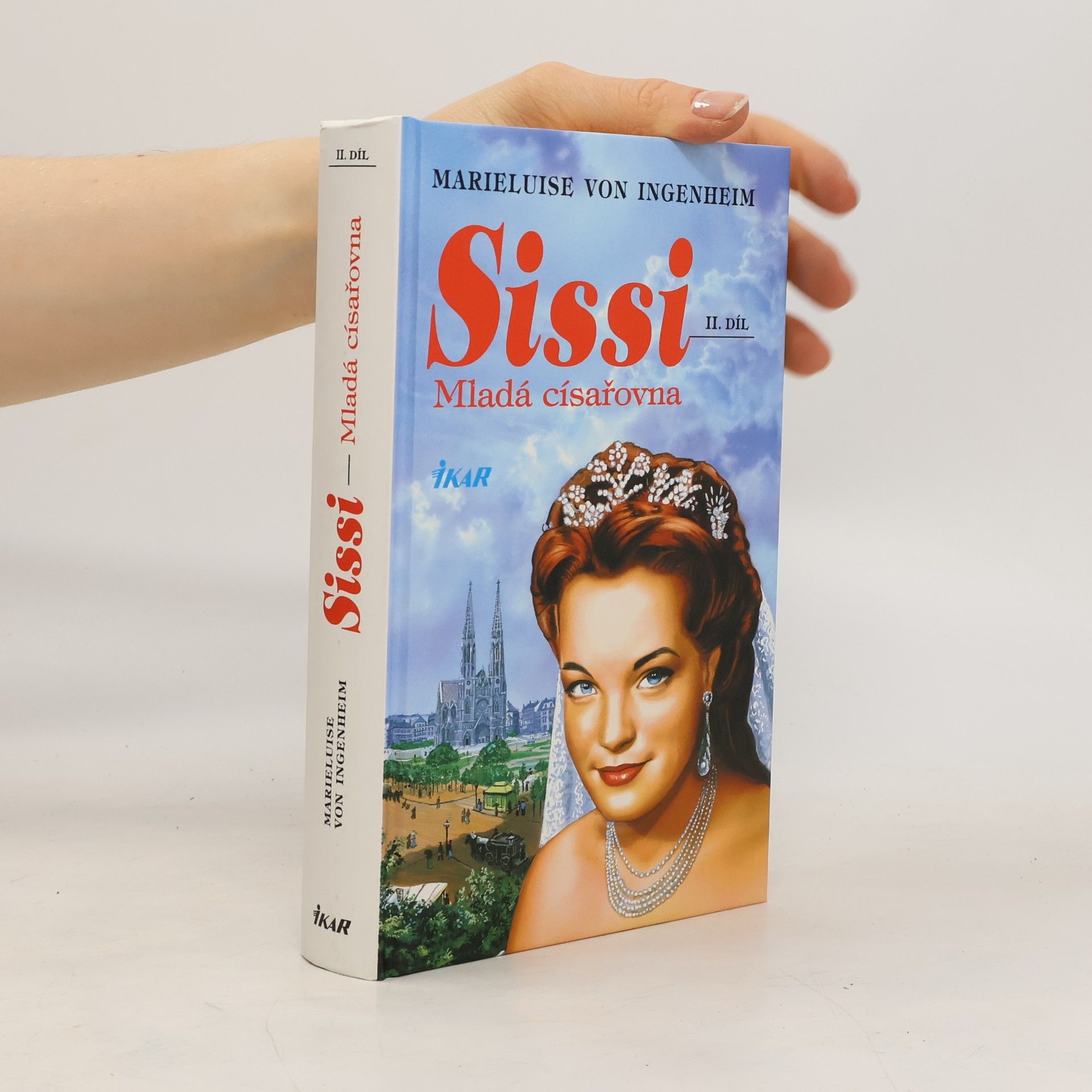 Maireluise von Ingenheim Sissi. Díl II. Mladá císařovna