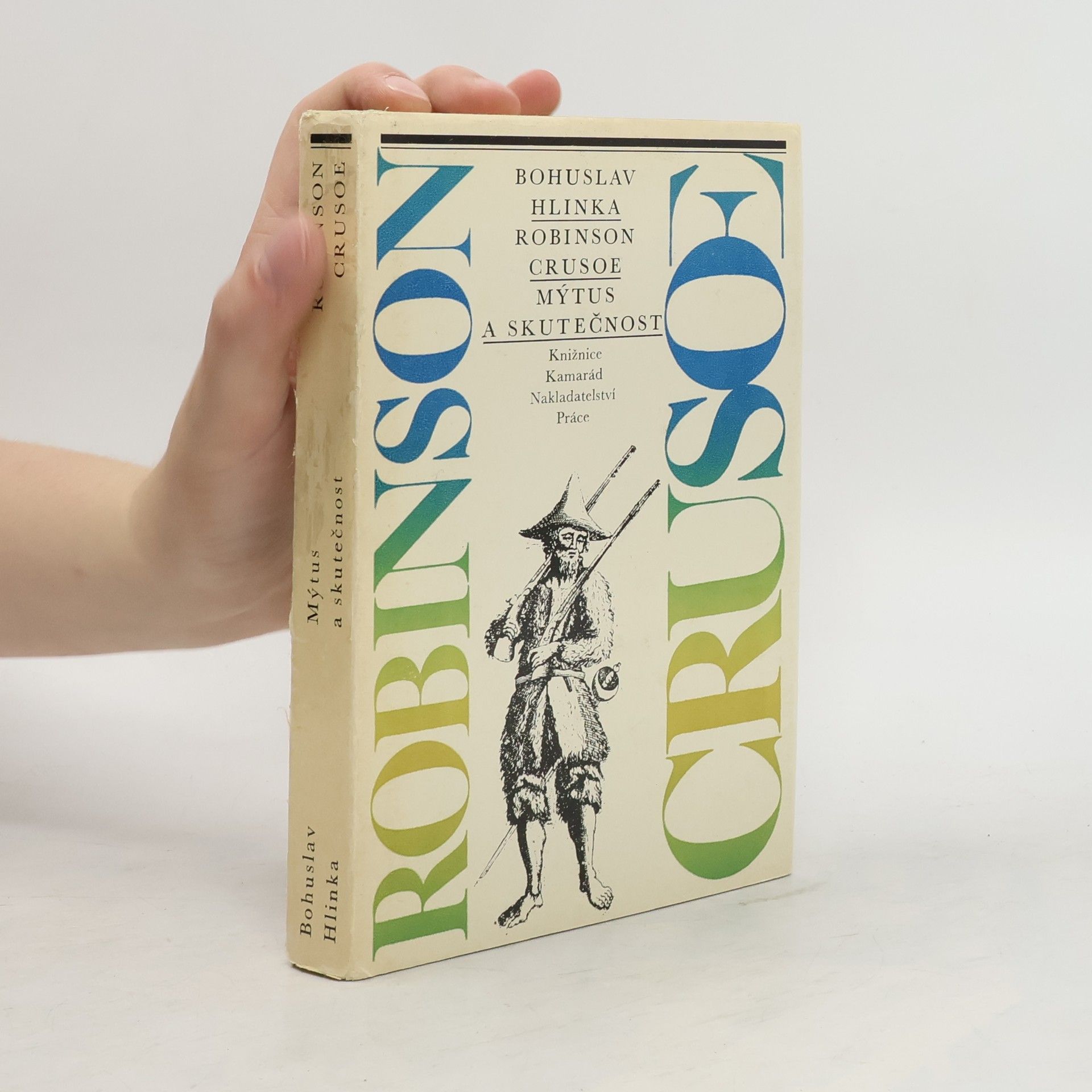 Bohuslav Hlinka Robinson Crusoe. Mýtus a skutečnost