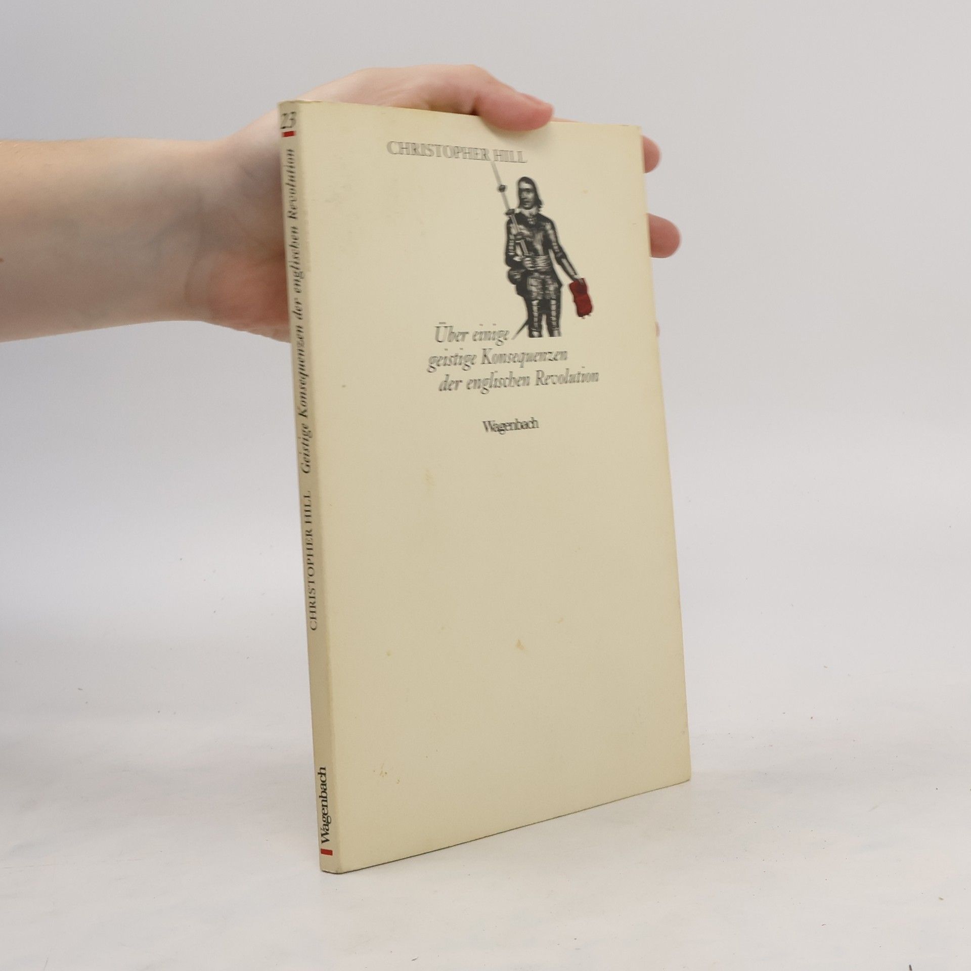 Christopher Hill Über einige geistige Konsequenzen der englischen Revolution