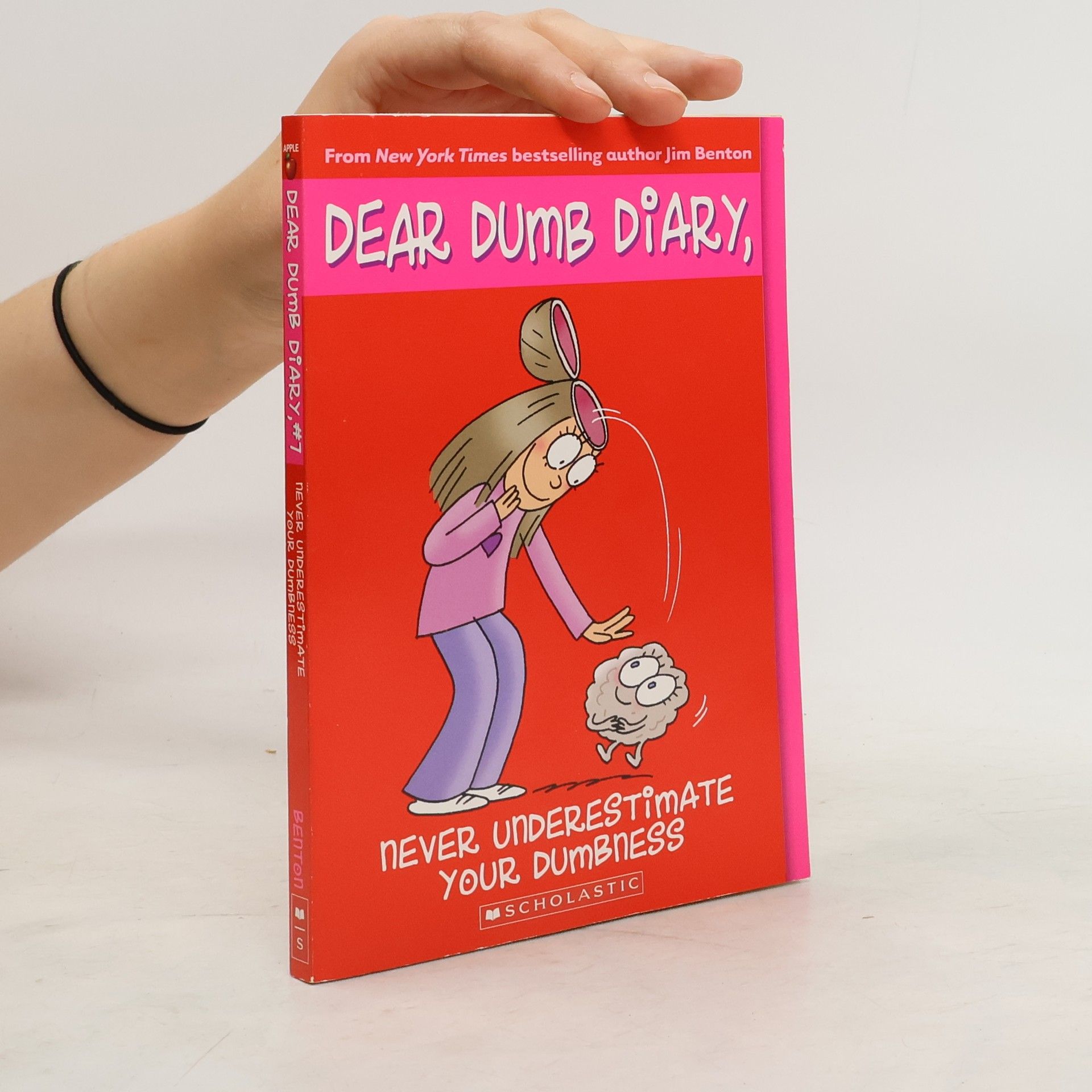 Jim Benton Dear Dumb Diary #7: Never Underestimate Your Dumbness