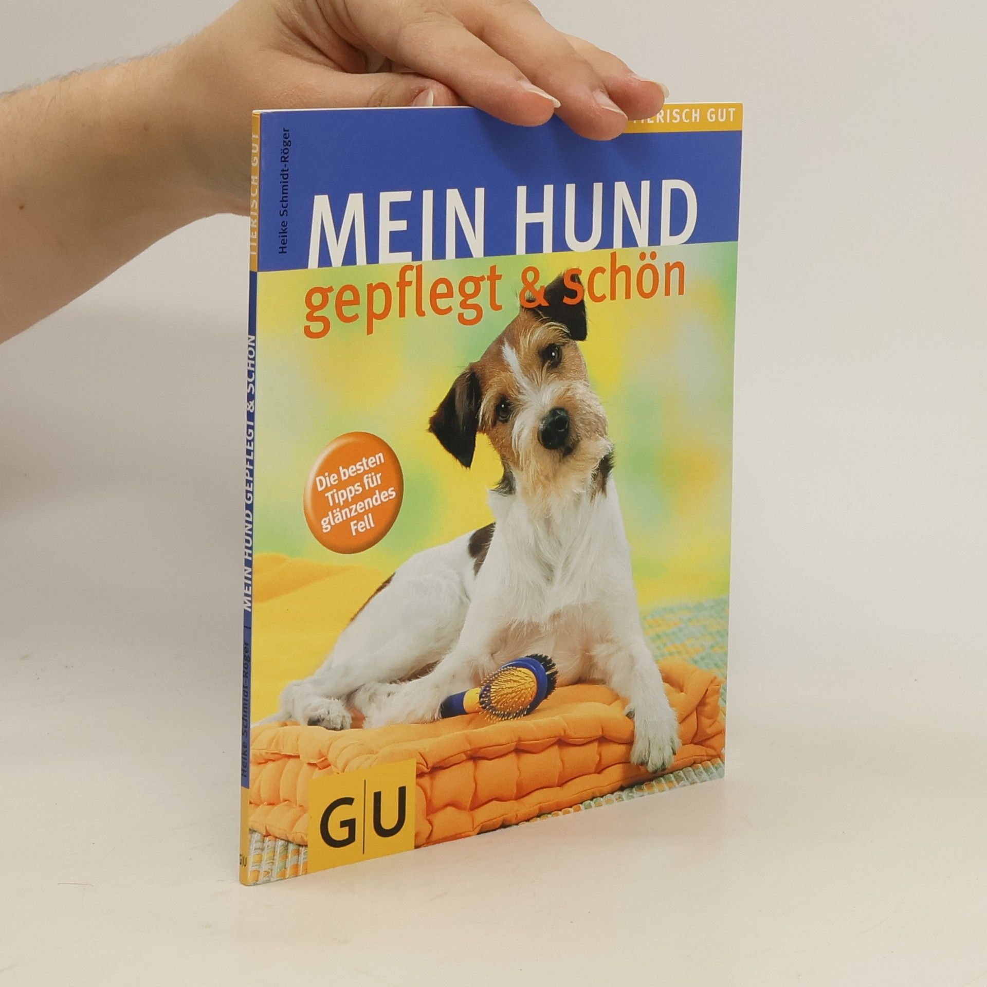 Heike Schmidt-Röger Mein Hund gepflegt & schön