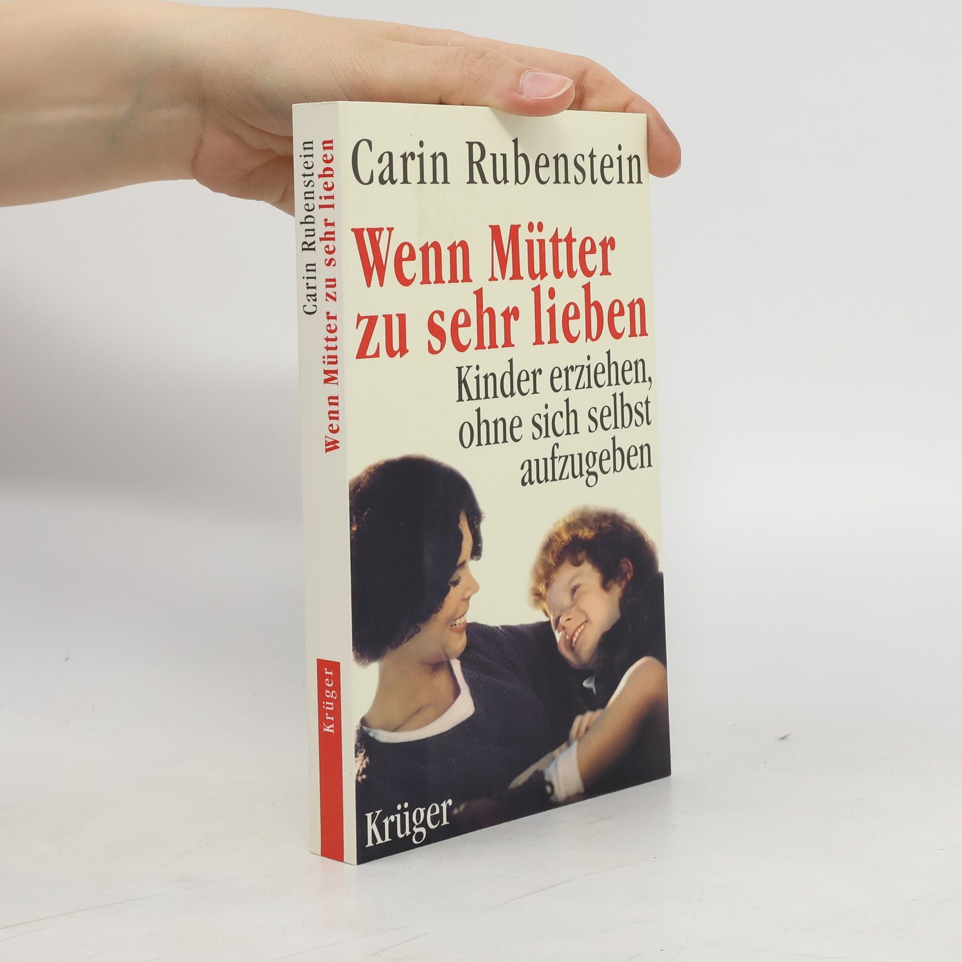 Carin Rubenstein Wenn Mütter zu sehr lieben