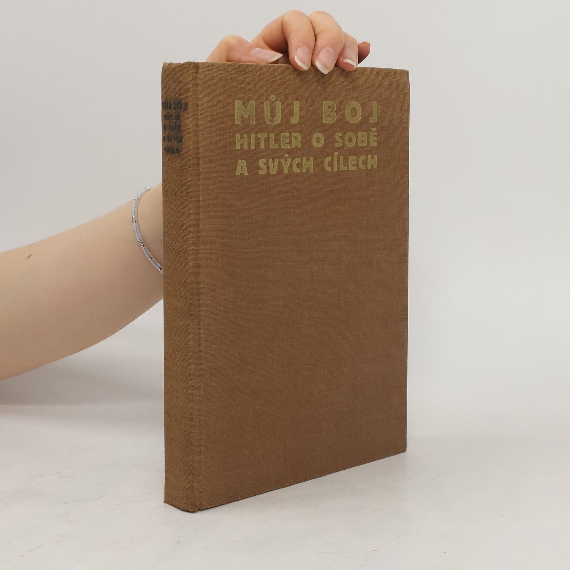 František Bauer Můj boj (Mein Kampf) : Hitler o sobě a svých cílech