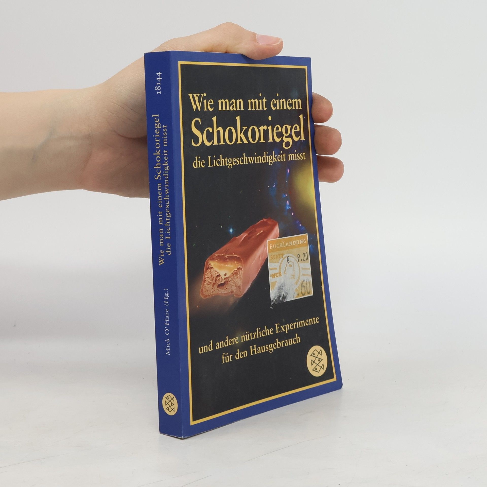 Mick O. Hare Wie man mit einem Schokoriegel die Lichtgeschwindigkeit misst und andere nützliche Experimente für den Hausgebrauch