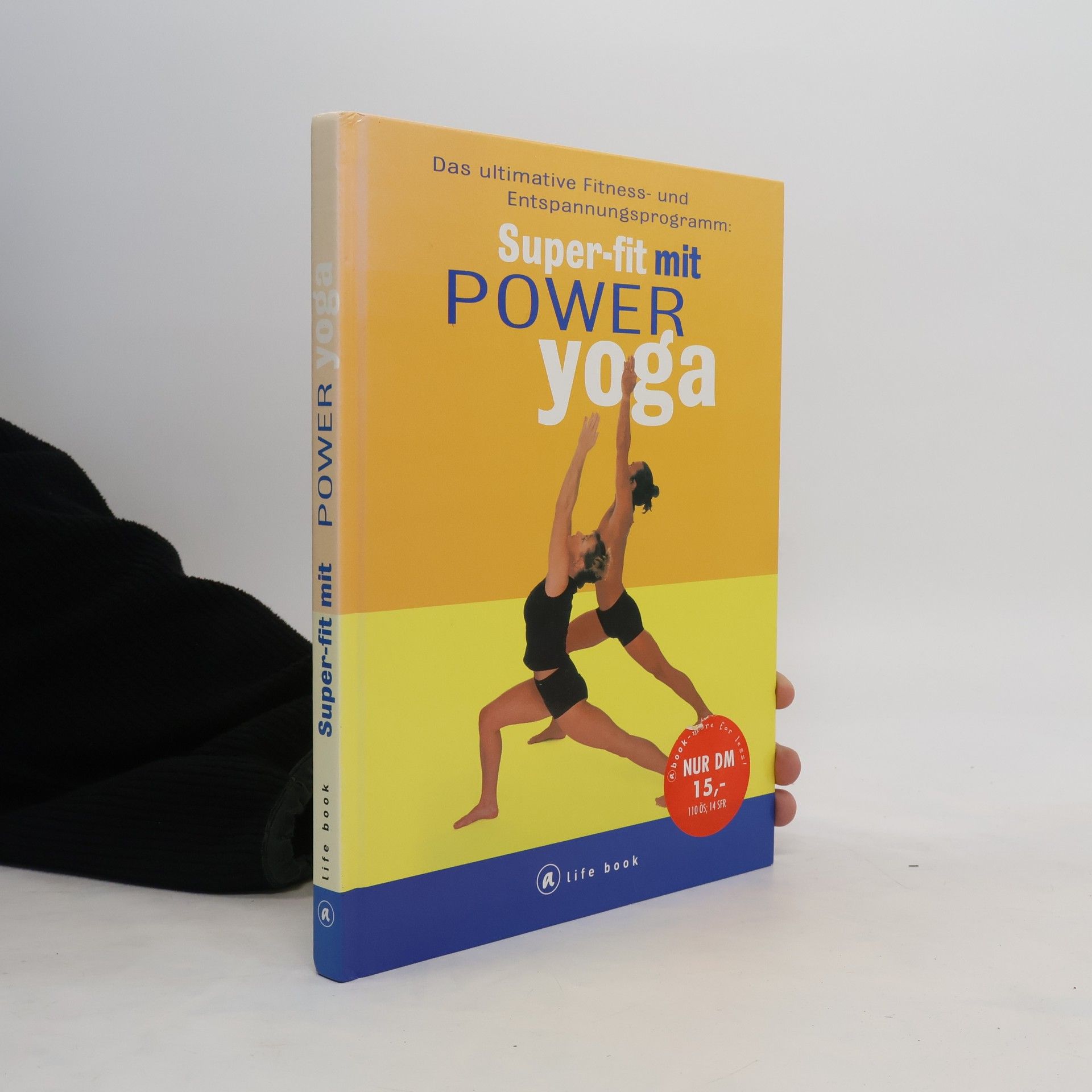 Liz Lark Das ultimative Fitness- und Entspannungsprogramm: super-fit mit Power-Yoga