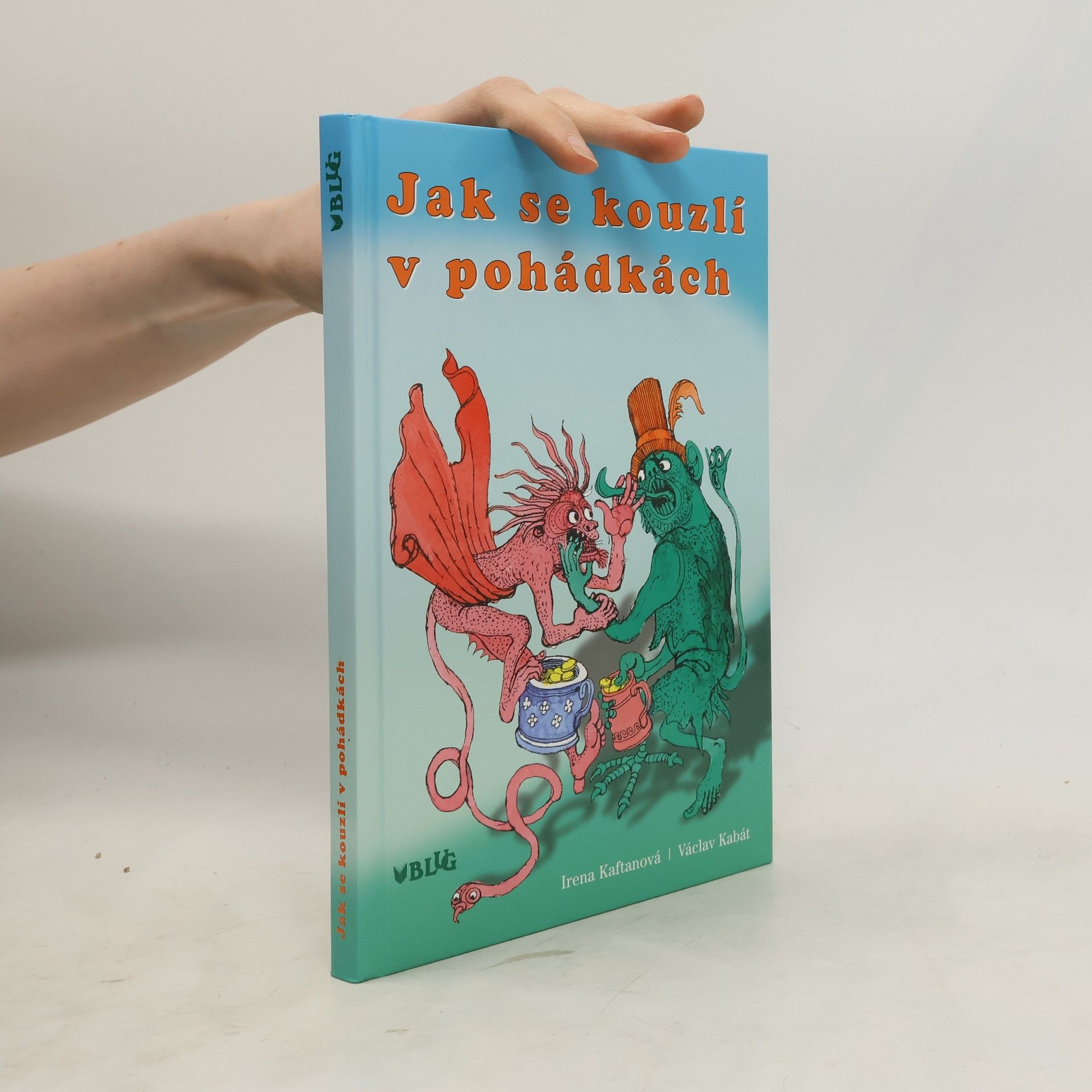 Irena Kaftanová Jak se kouzlí v pohádkách