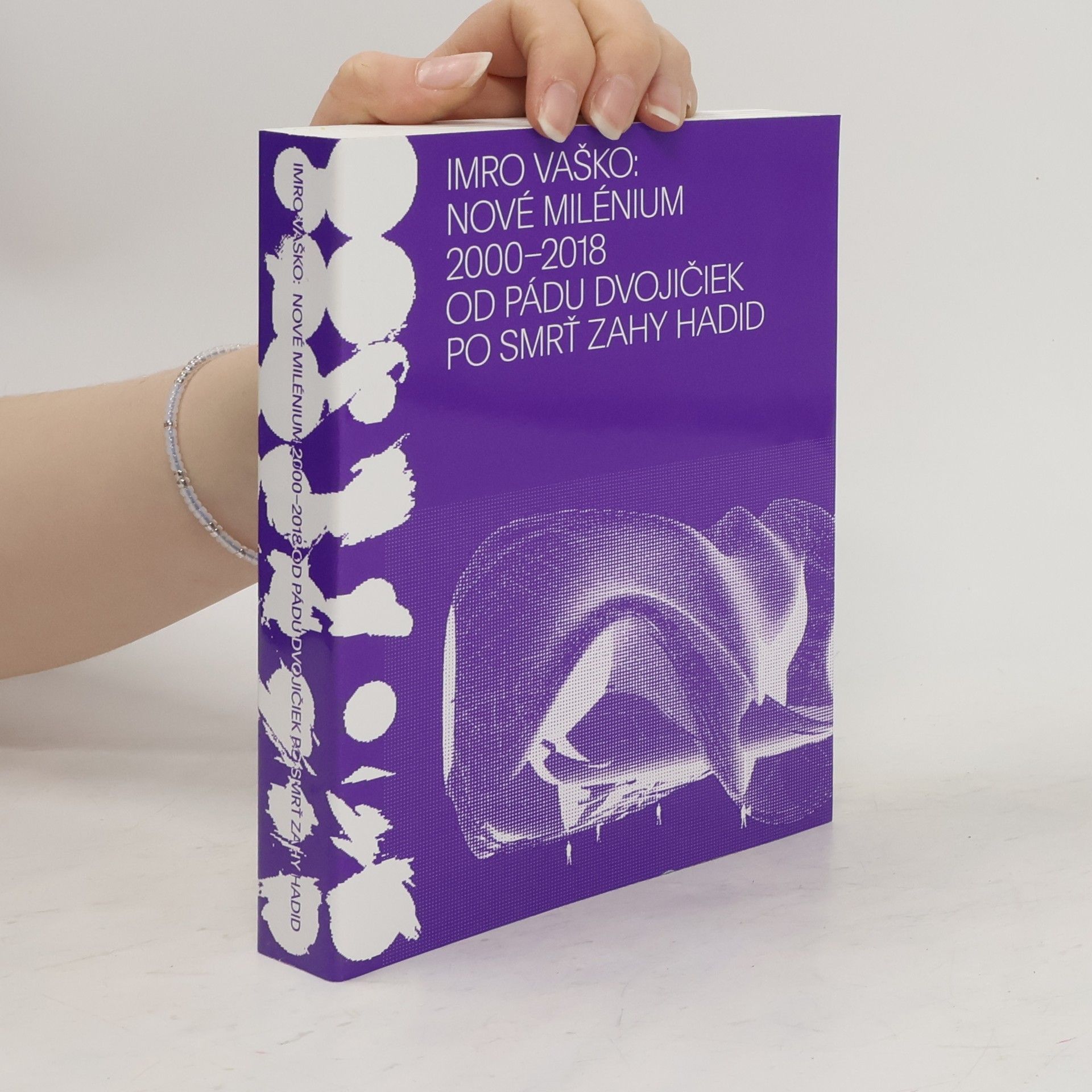 Imrich Vaško Nové milénium 2000-2018. Od pádu dvojiček po smrž Zahy Hadid