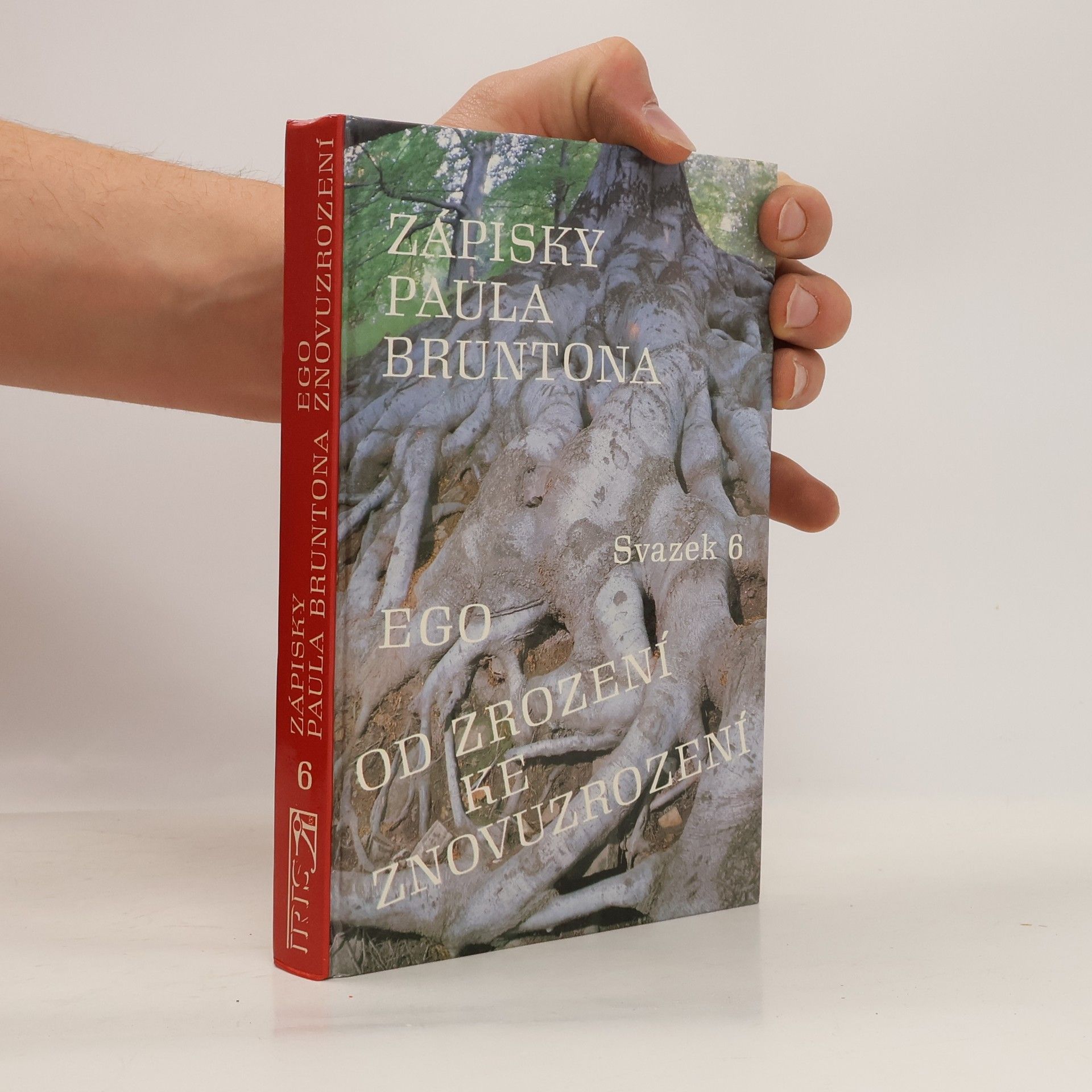 Paul Brunton  Ego. Od zrození ke znovuzrození. Zápisky Paula Bruntona. (Svazek 6)